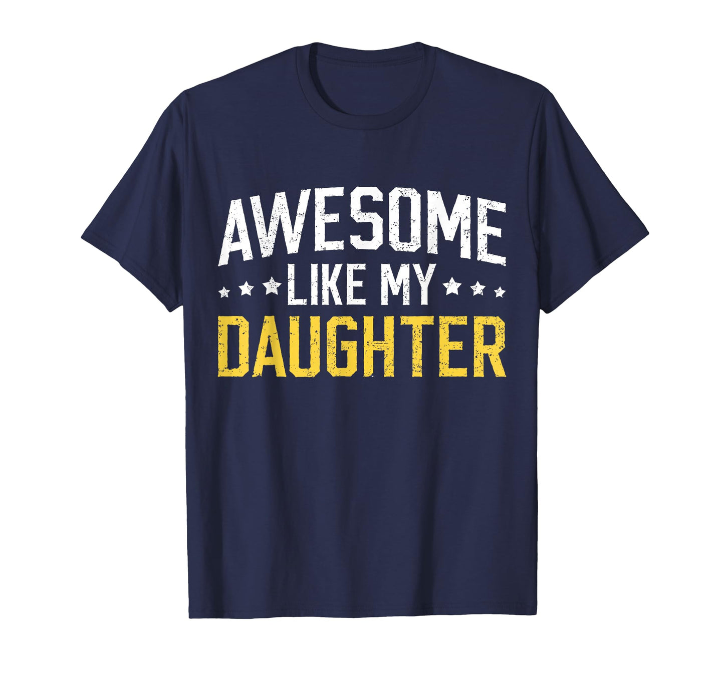 Awesome Like My Daughter Funny Dad Daddy Papa Mom Mama T-Shirt