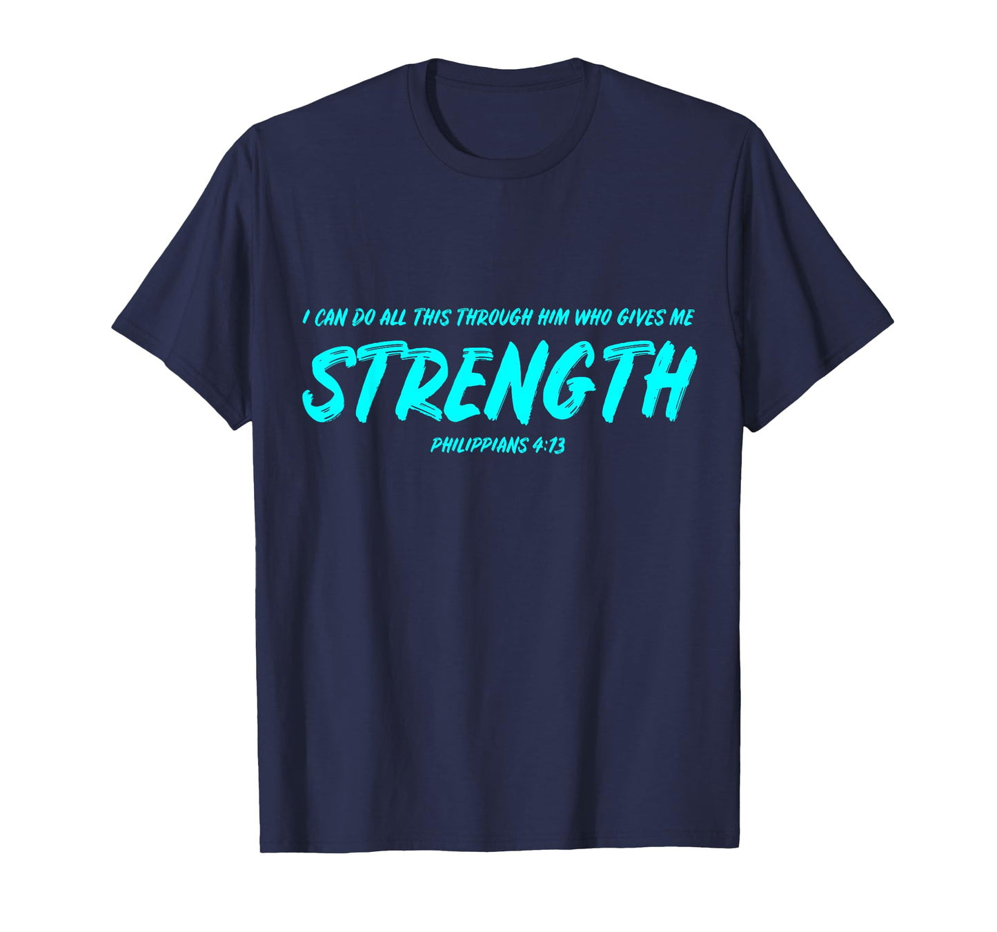 Christian Bible Verse Philippians 4:13 Motivational Quote T-Shirt