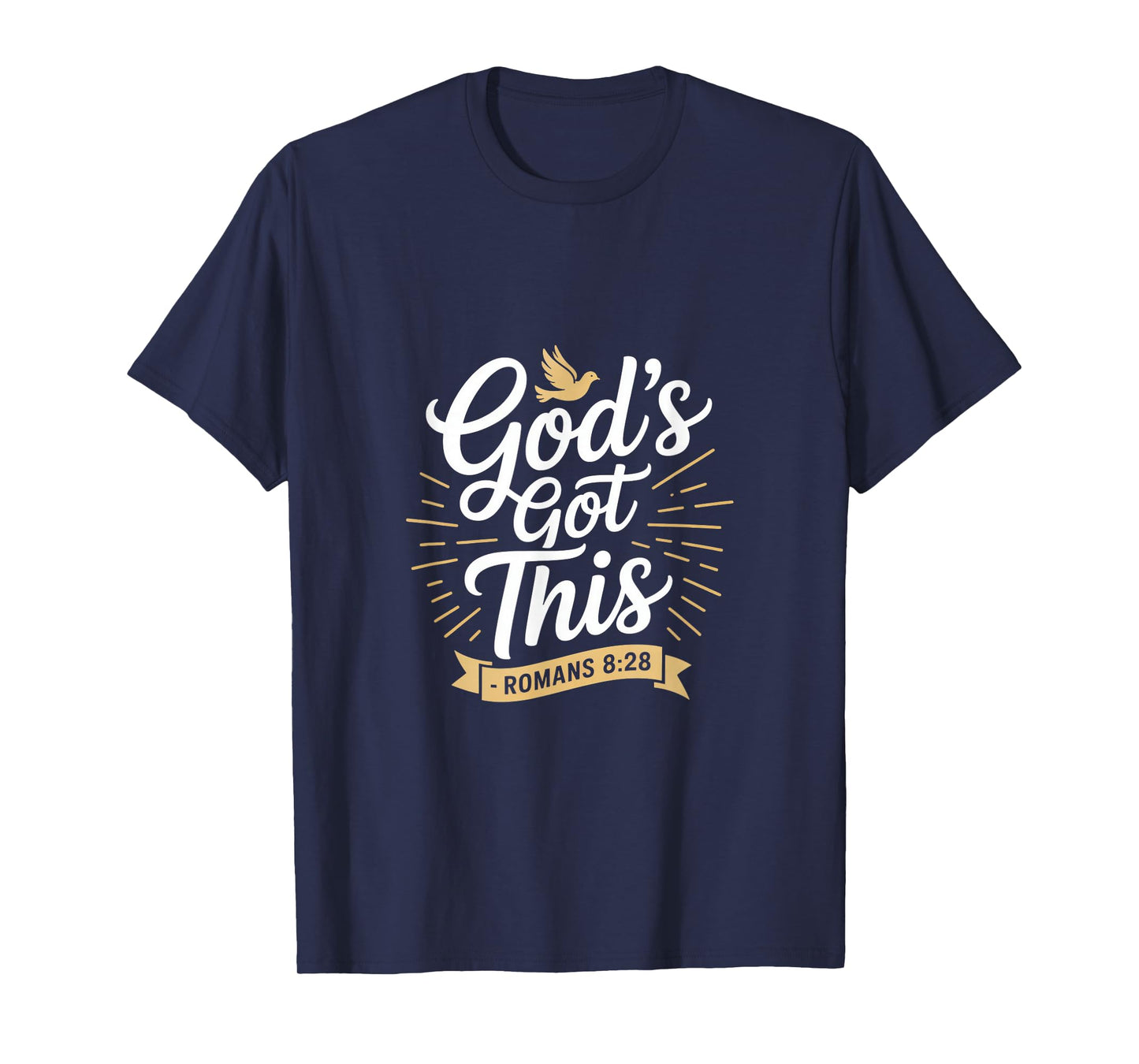 Christian Gods Got This Romans 8 28 Scripture Faith T-Shirt