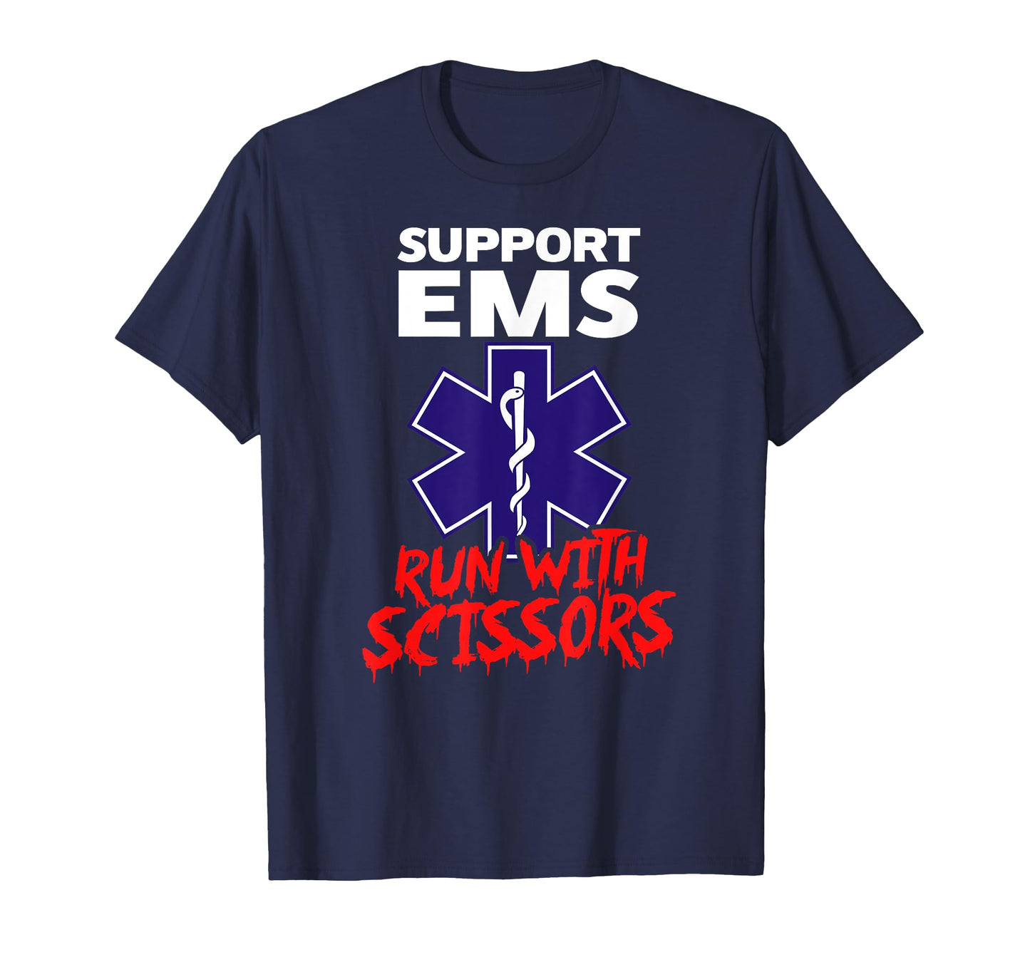 SUPPORT EMS RUN WITH SCISSORS Funny Paramedic Halloween T-Shirt