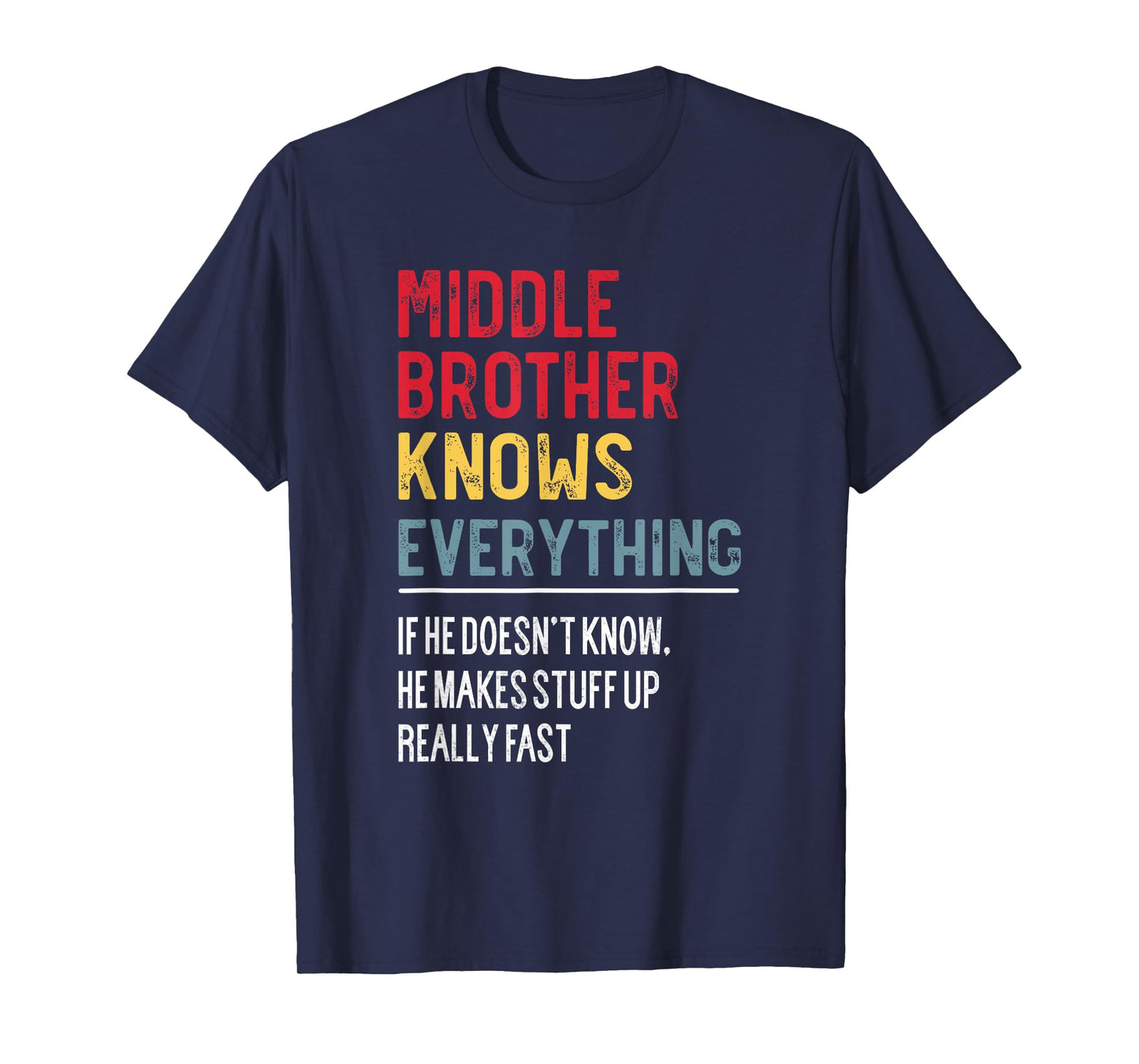 Funny Middle Brother Knows Everything Father's Day T-Shirt