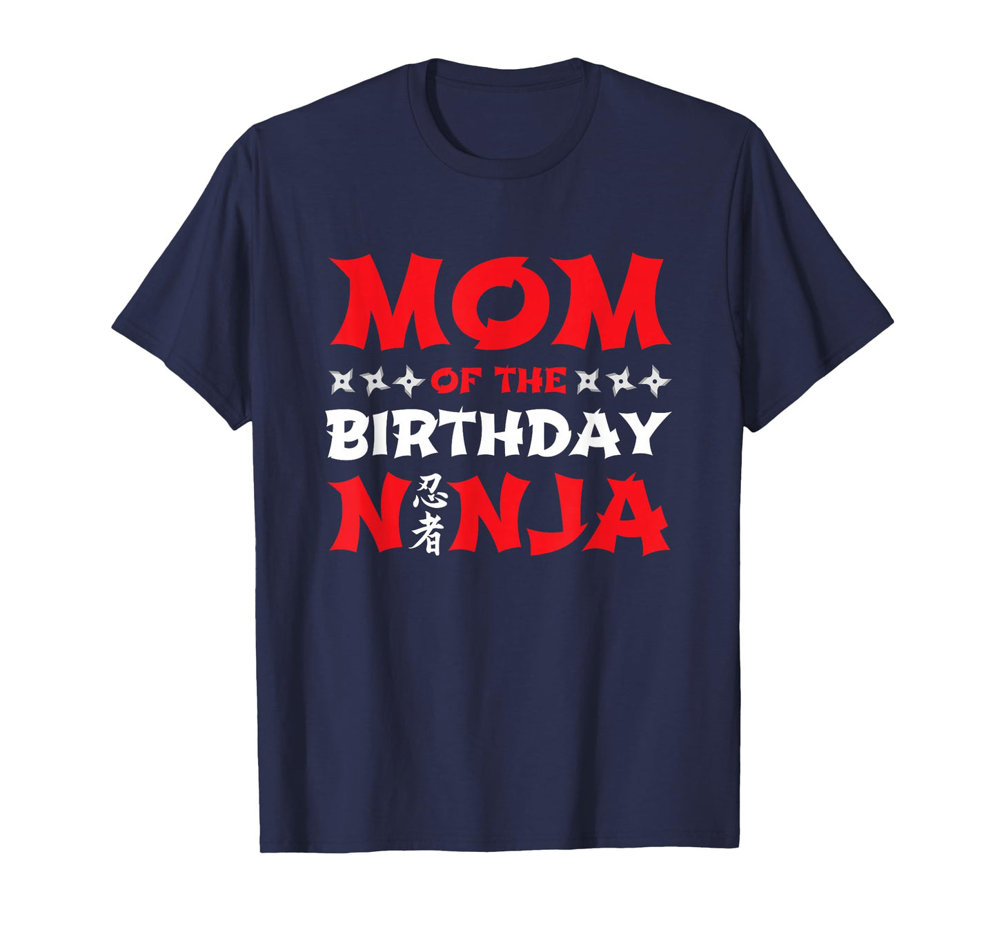 Birthday Ninja - Kids Party - Mom of the Birthday Ninja T-Shirt