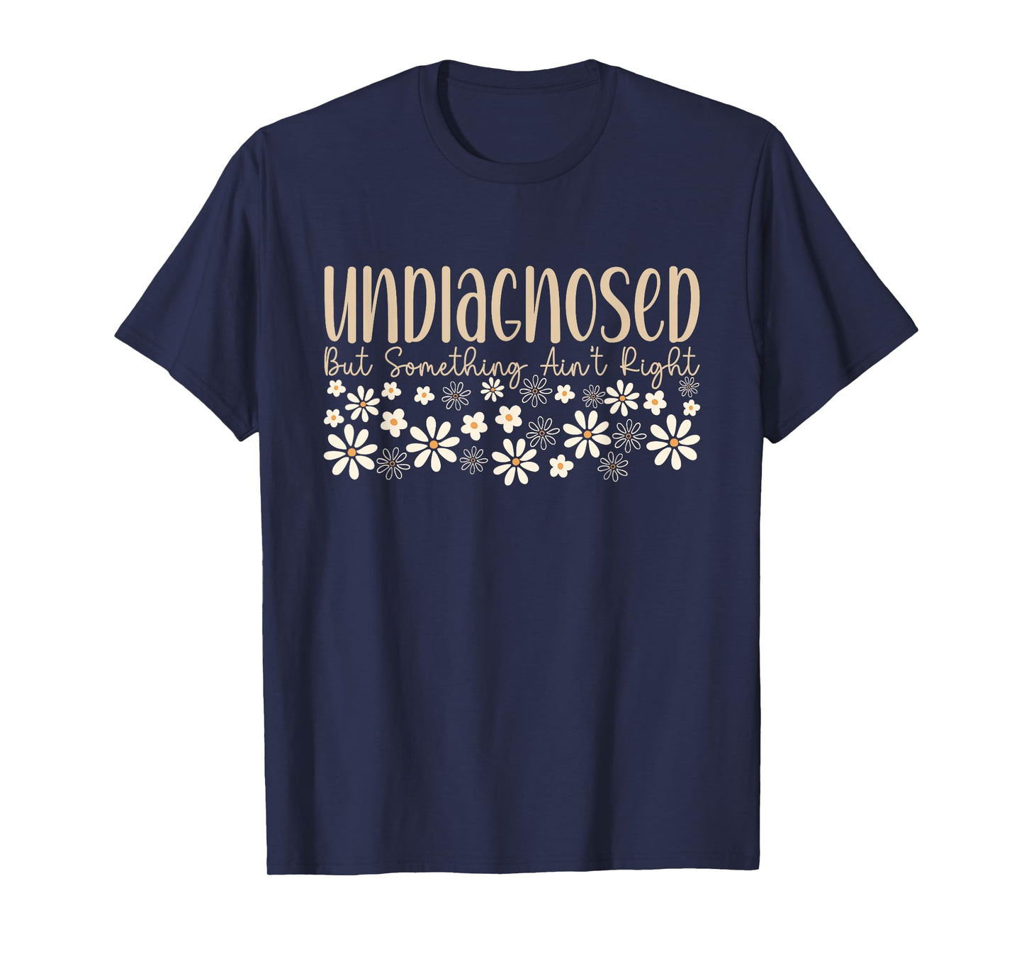 Groovy Undiagnosed But Something Ain't Right Chronic Illness T-Shirt