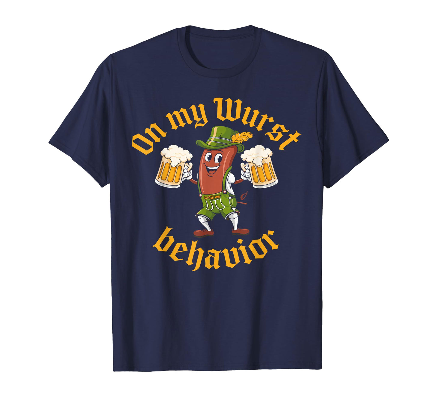Oktoberfest On My Wurst Behavior Funny Sausage German Men T-Shirt