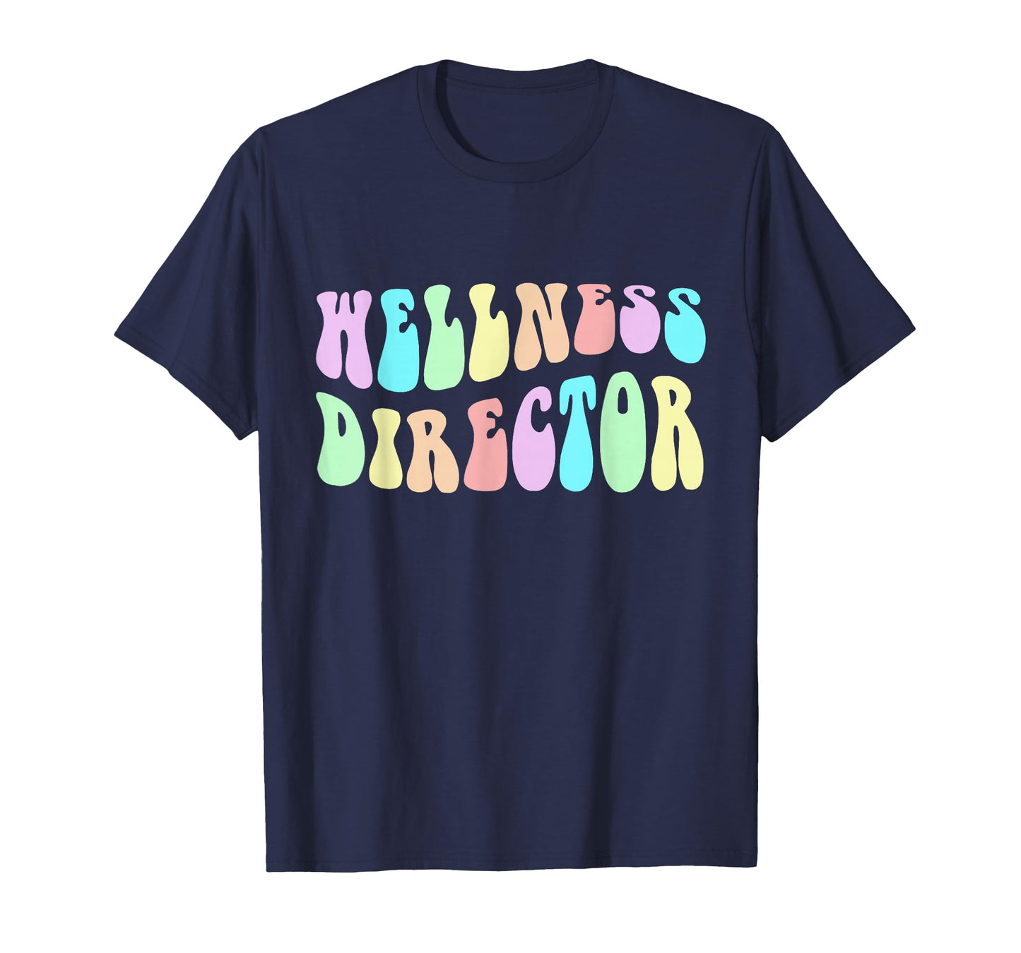 Groovy WELLNESS DIRECTOR Girl Mental Health Crew Trainer Mom T-Shirt