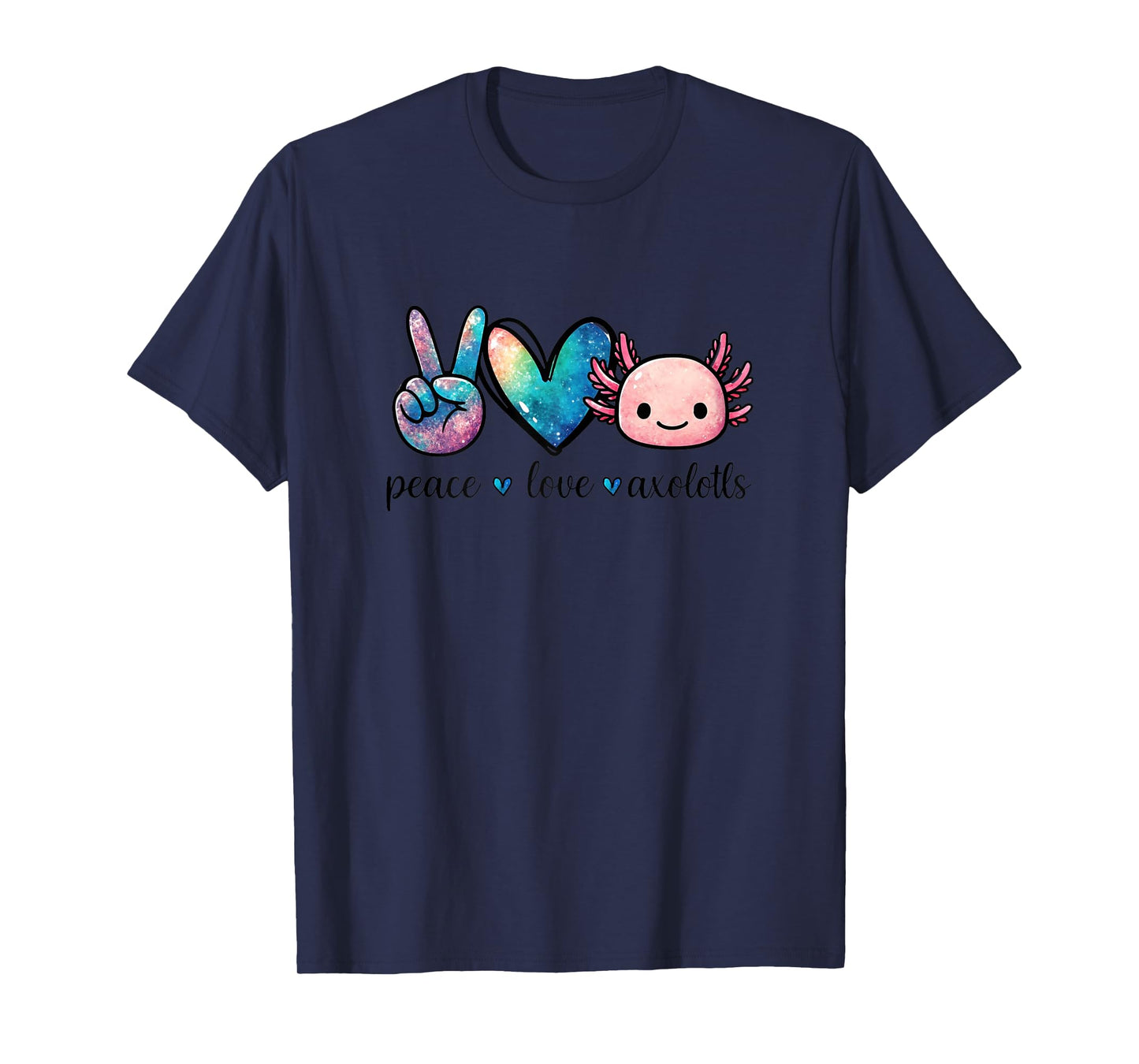 Peace Love Axolotls Cute and Colorful Galaxy Axolotl Women T-Shirt