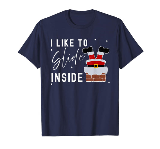 I Like to Slide Inside Funny Xmas Couple Unhinge Pajamas T-Shirt
