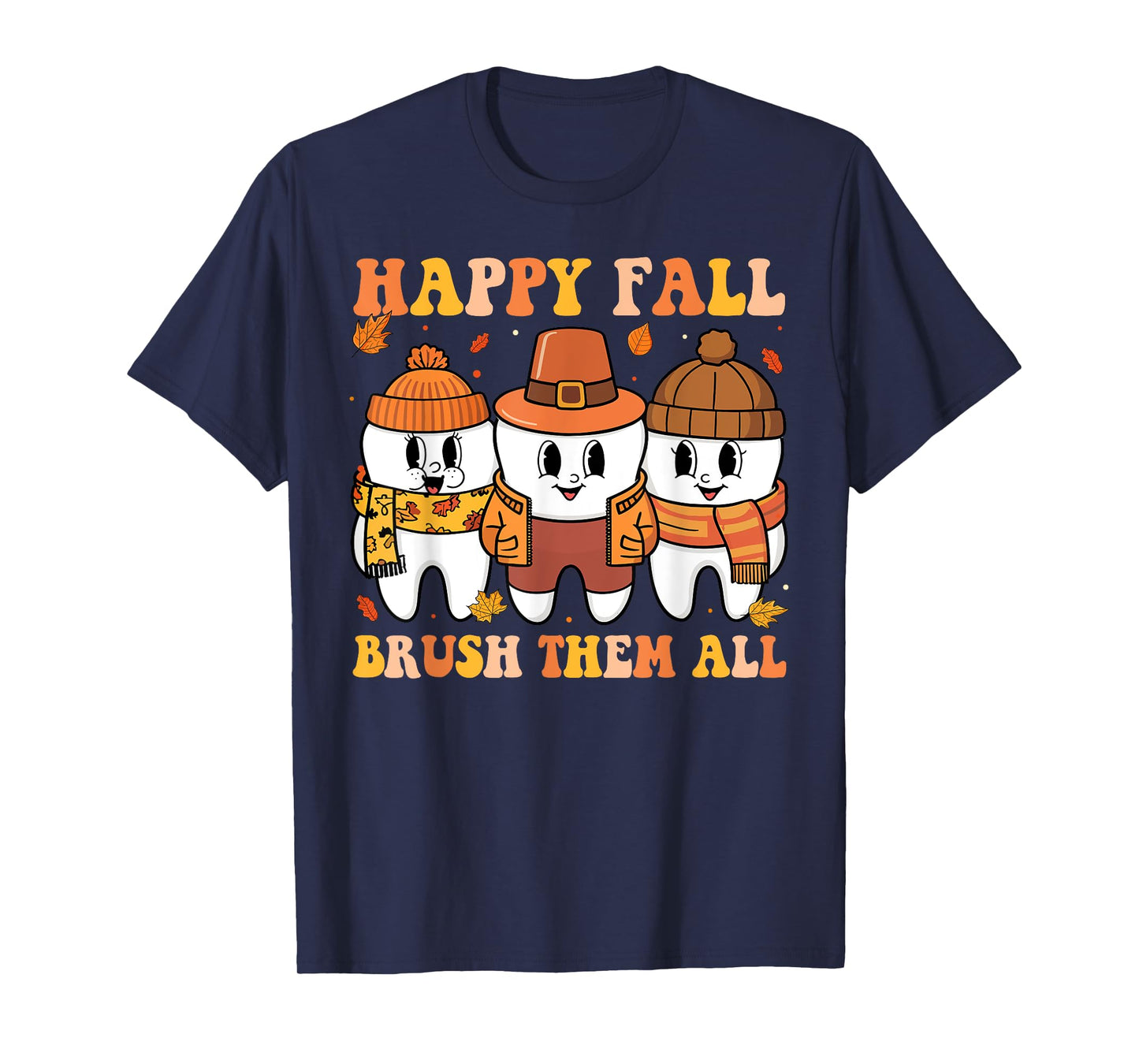 Happy Fall Brush Them All Teeth Thanksgiving Dental Dentist T-Shirt