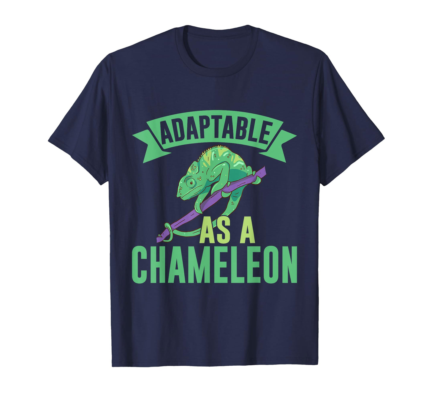 Adaptable as a Chameleon T-Shirt