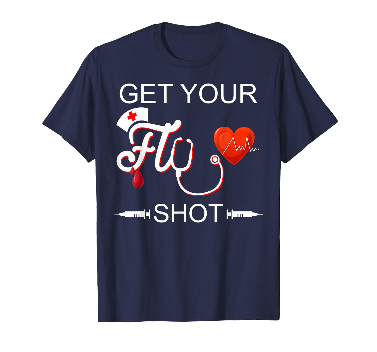 Nursing Nurse Get Your Flu Shot T-Shirt