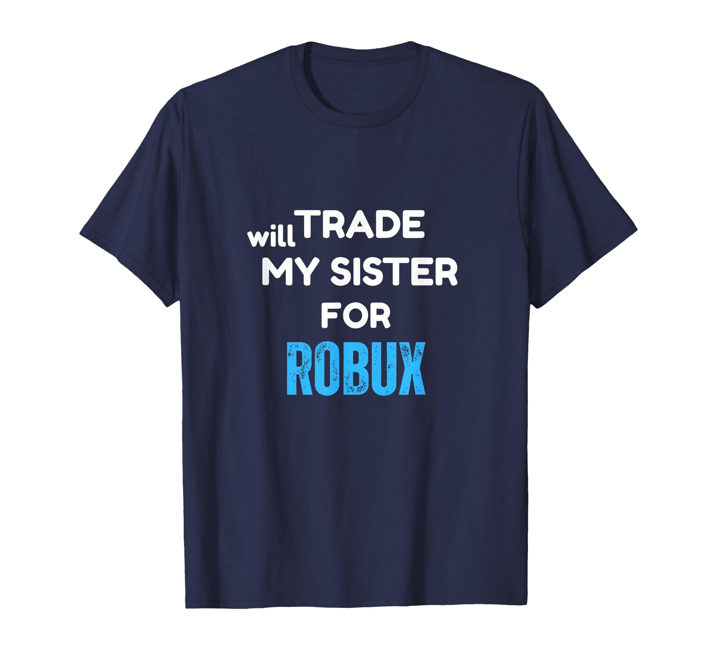 Will Trade My Sister for Robux, Funny Gaming Kids Apparel T-Shirt