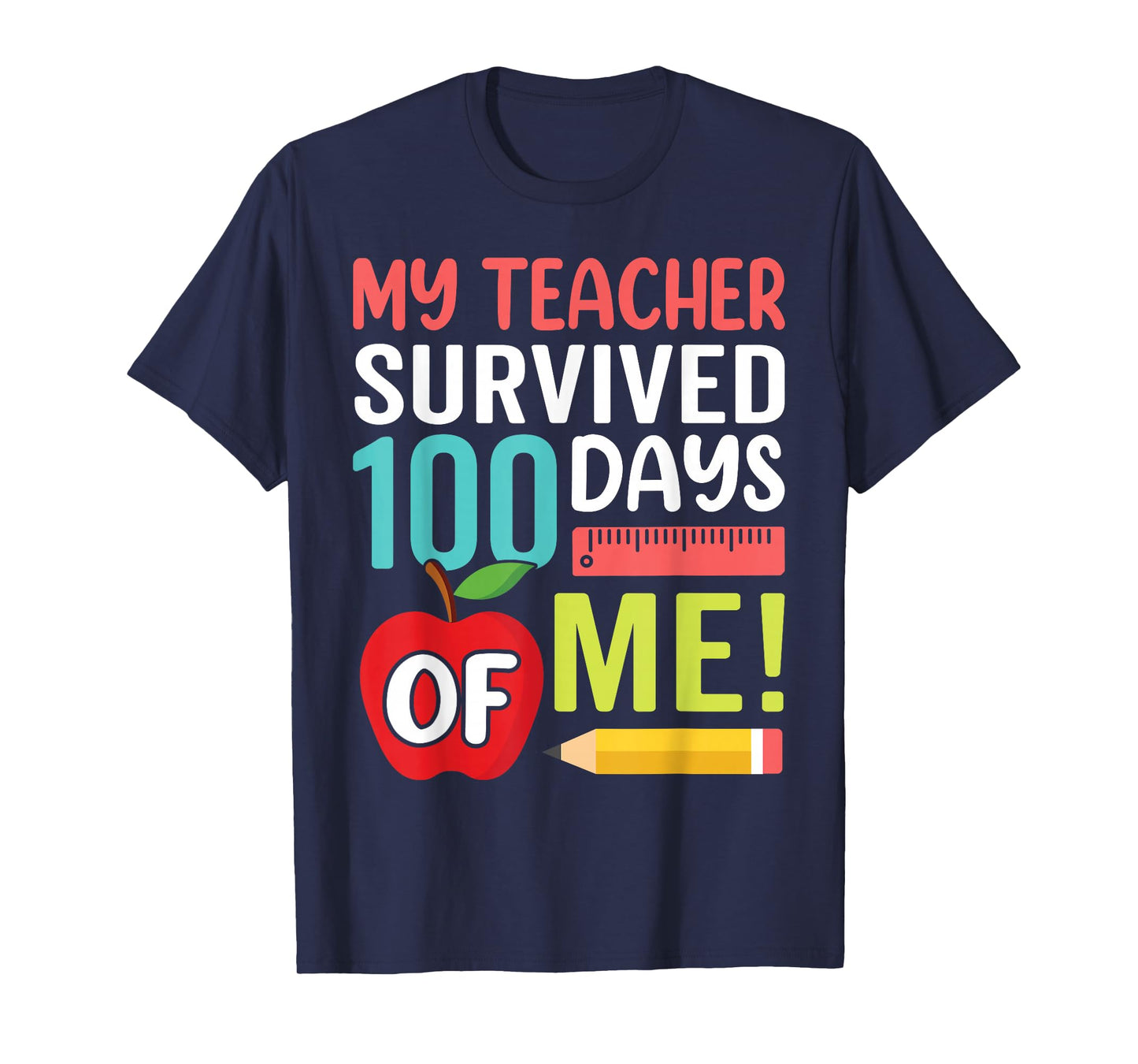My Teacher Survived 100 Days of Me Happy 100th Day of School T-Shirt