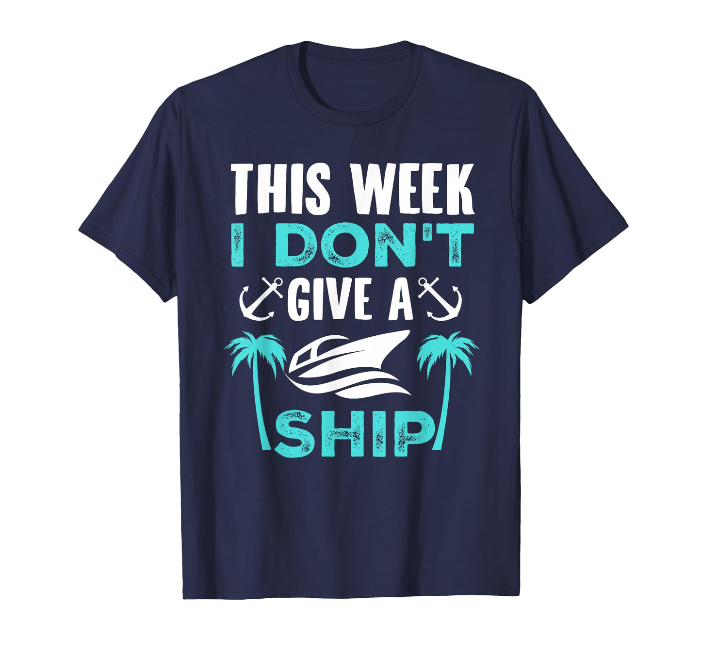This Week, I Don't Give A Ship T-Shirt