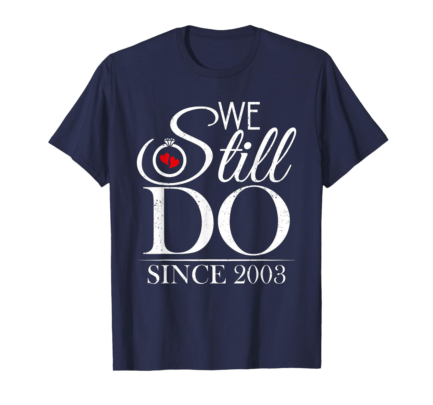 We Still Do Since 2003 Couple Idea 21st Wedding Anniversary T-Shirt