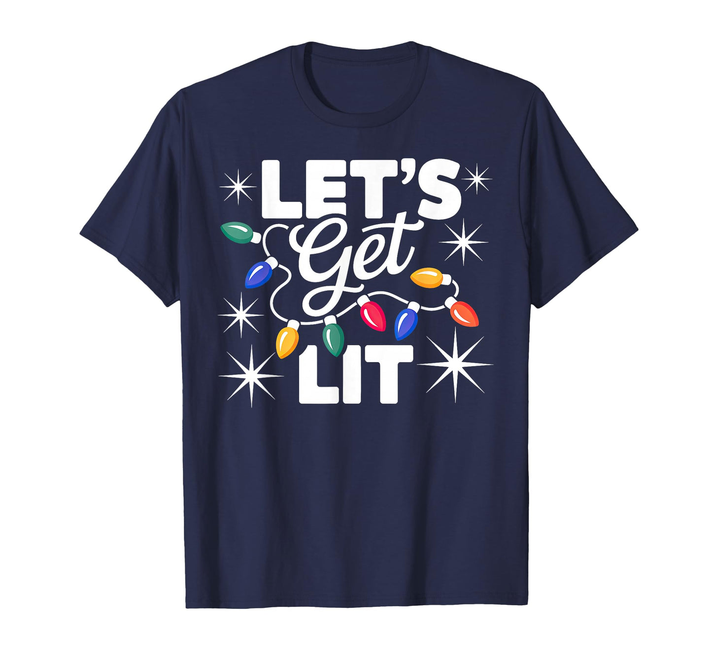 Let's Get Lit Christmas Lights T-Shirt