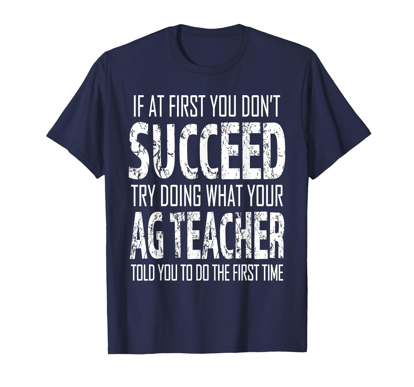 AG Teacher Shirt If at first you don't succeed Agriculture T-Shirt