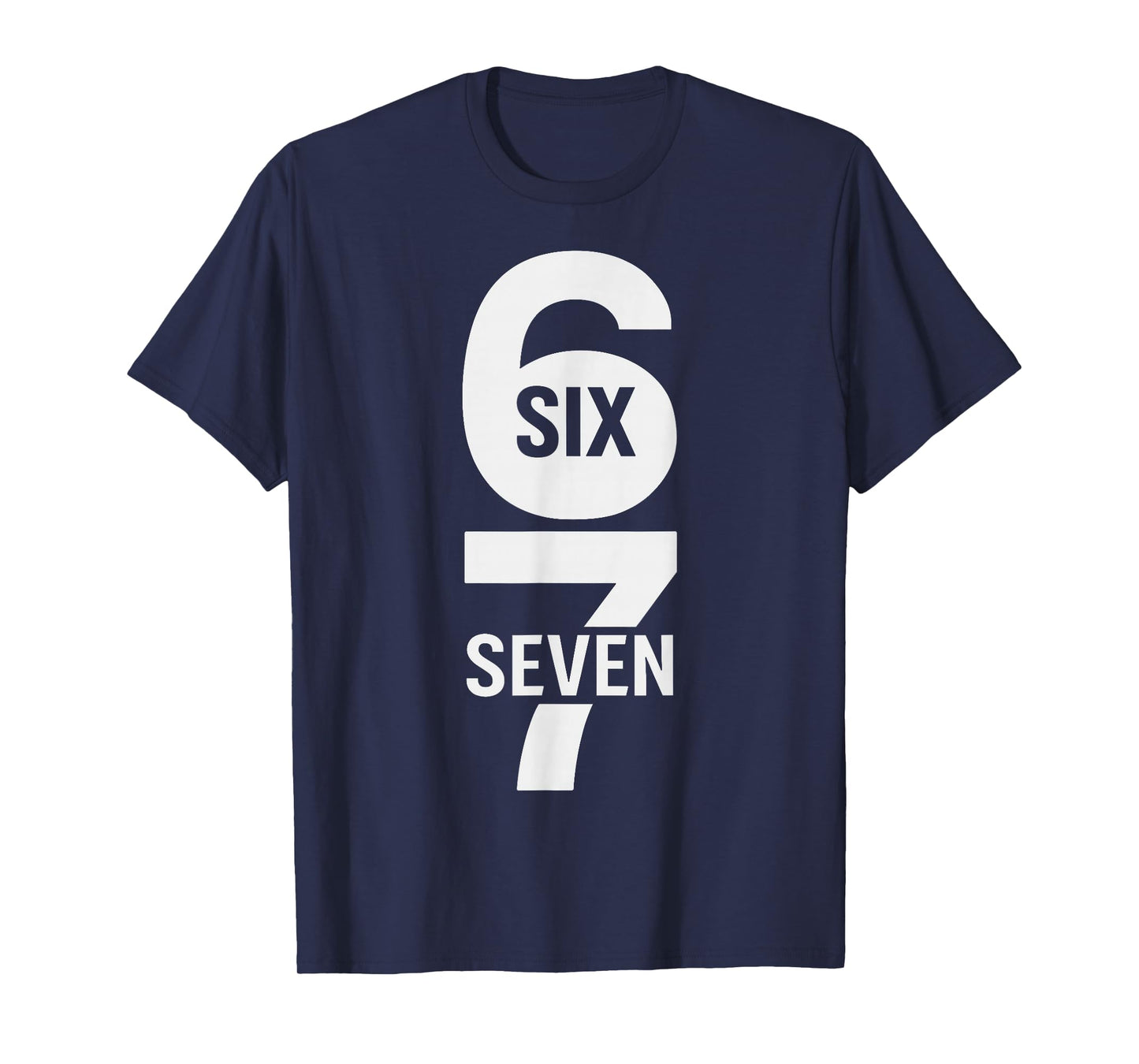 Fun Six Seven 6 7 Meme Design 6 7 T-Shirt
