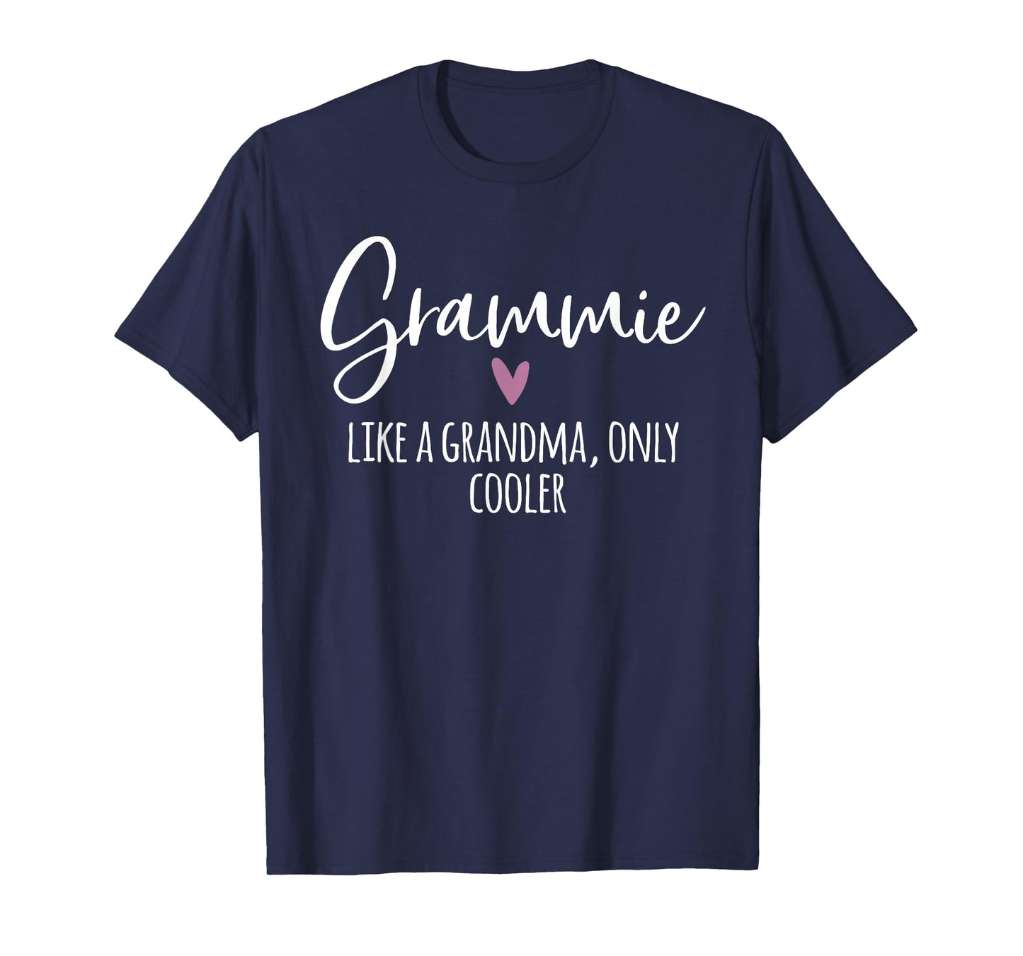 Grammie Like A Grandma Only Cooler Heart Mothers Day Grammie T-Shirt