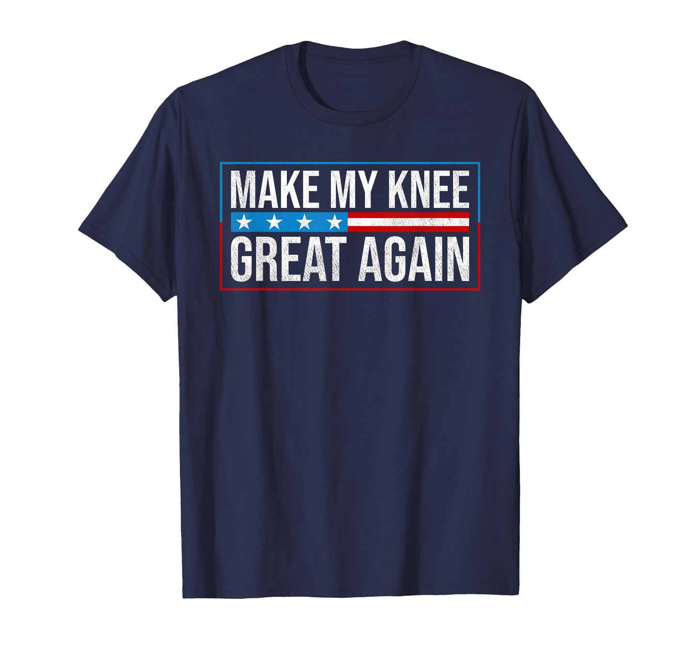 Make My Knee Great Again Shirt - Knee Replacement Funny T-Shirt