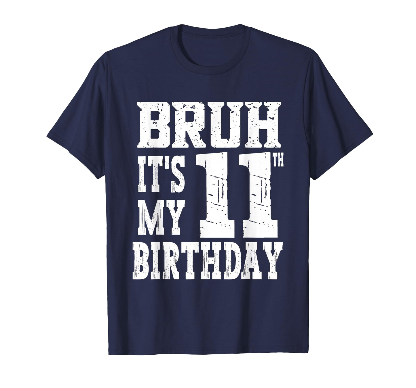 Bruh It's My 11th Birthday Boys 11 Year Old Birthday Boys T-Shirt