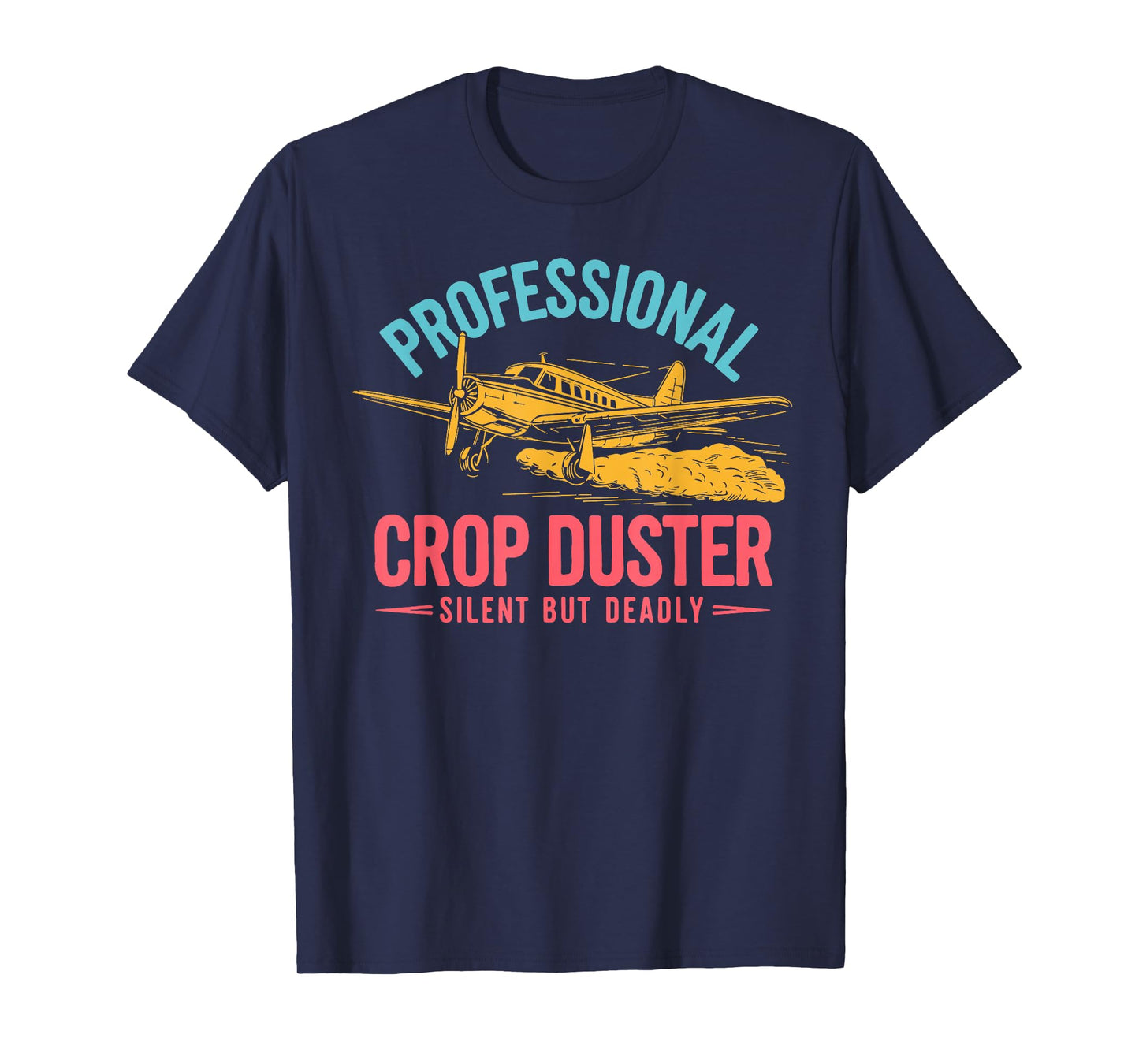 Professional Crop Duster Adult Humor Sarcastic Farting Joke T-Shirt