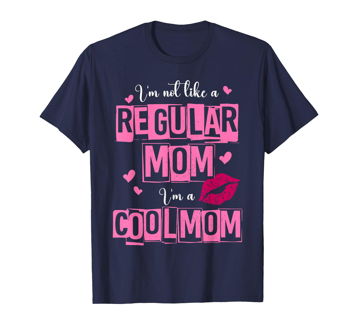 I'm Not Like A Regular Mom Funny Quote For Mom T-Shirt