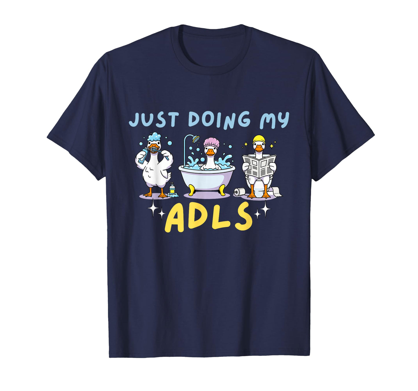 Just Doing My ADLS Silly Goose Occupational Therapist OT T-Shirt