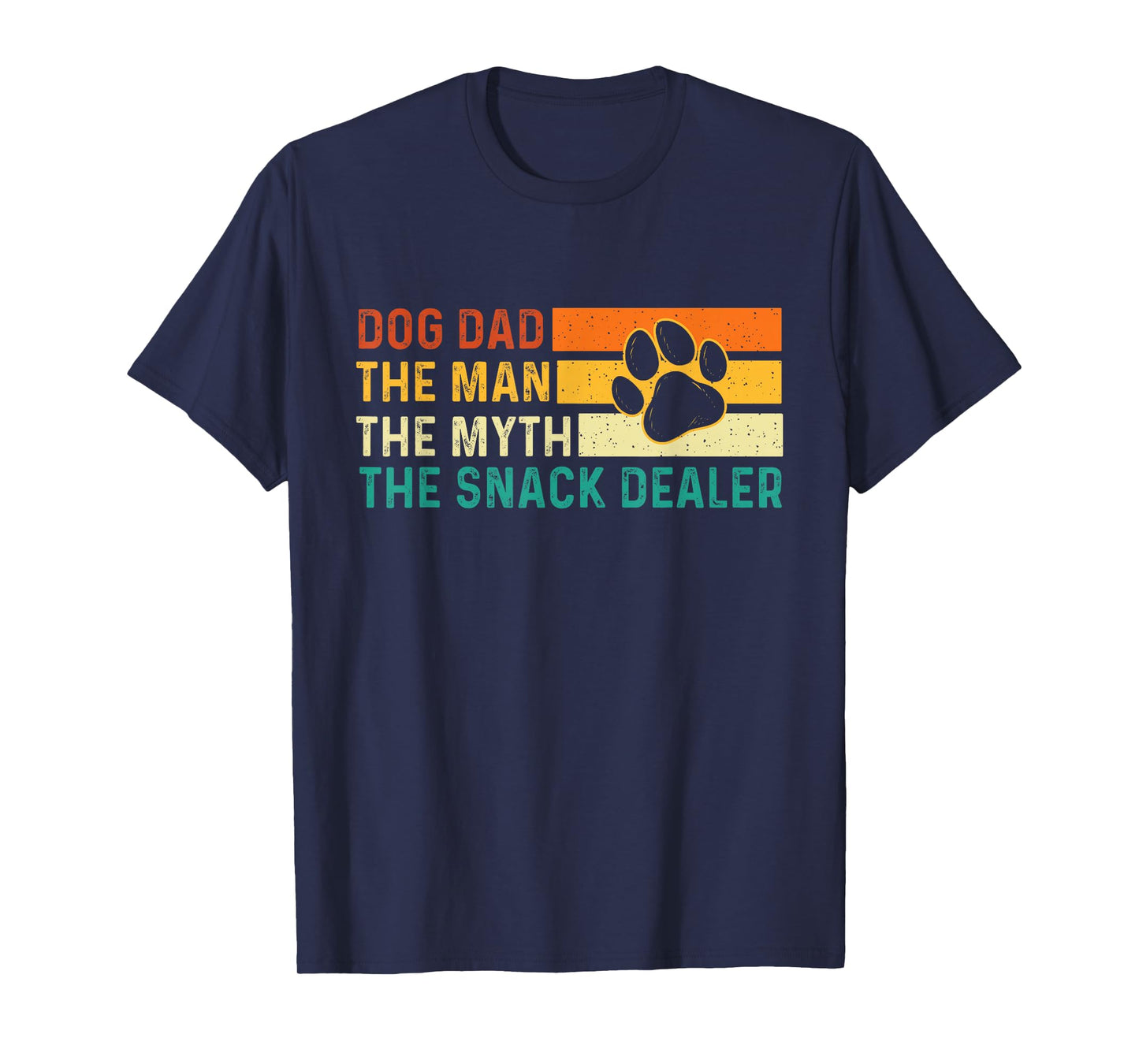Dog Dad The Man The Myth The Snack Dealer - Dog Lover T-Shirt