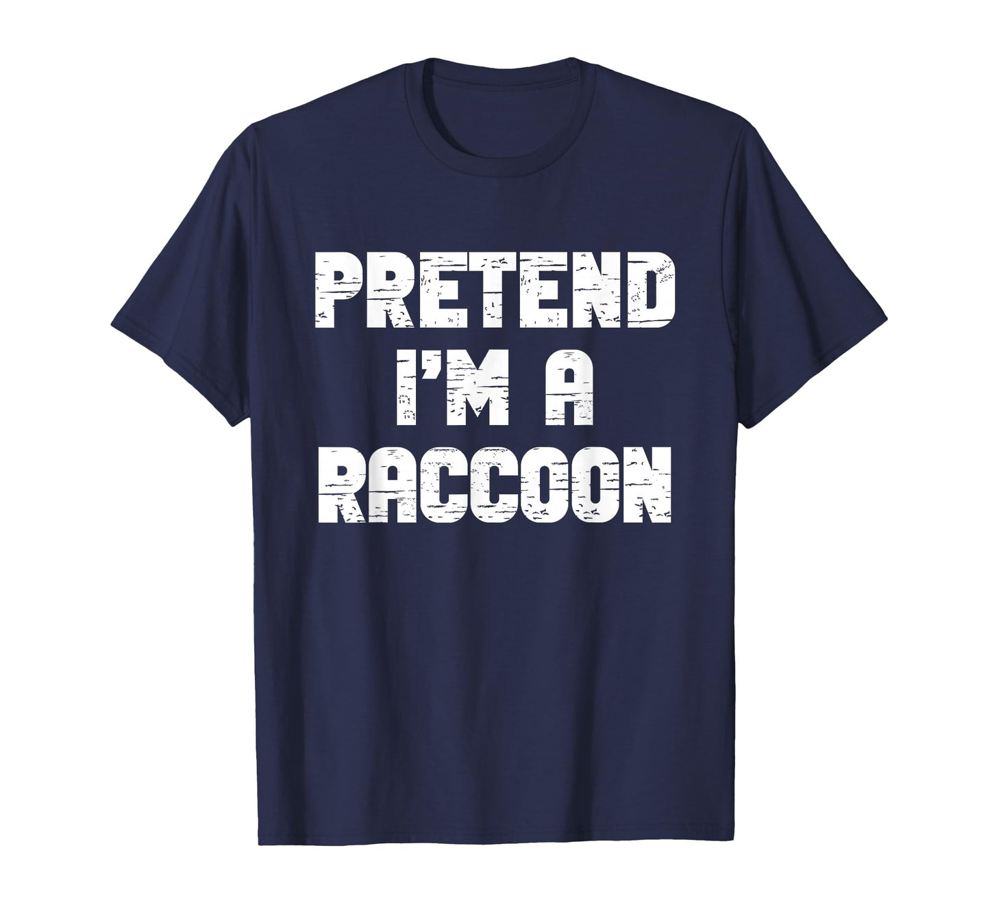 Halloween Pretend I'm A Raccoon Costume Lazy Adult Raccon T-Shirt
