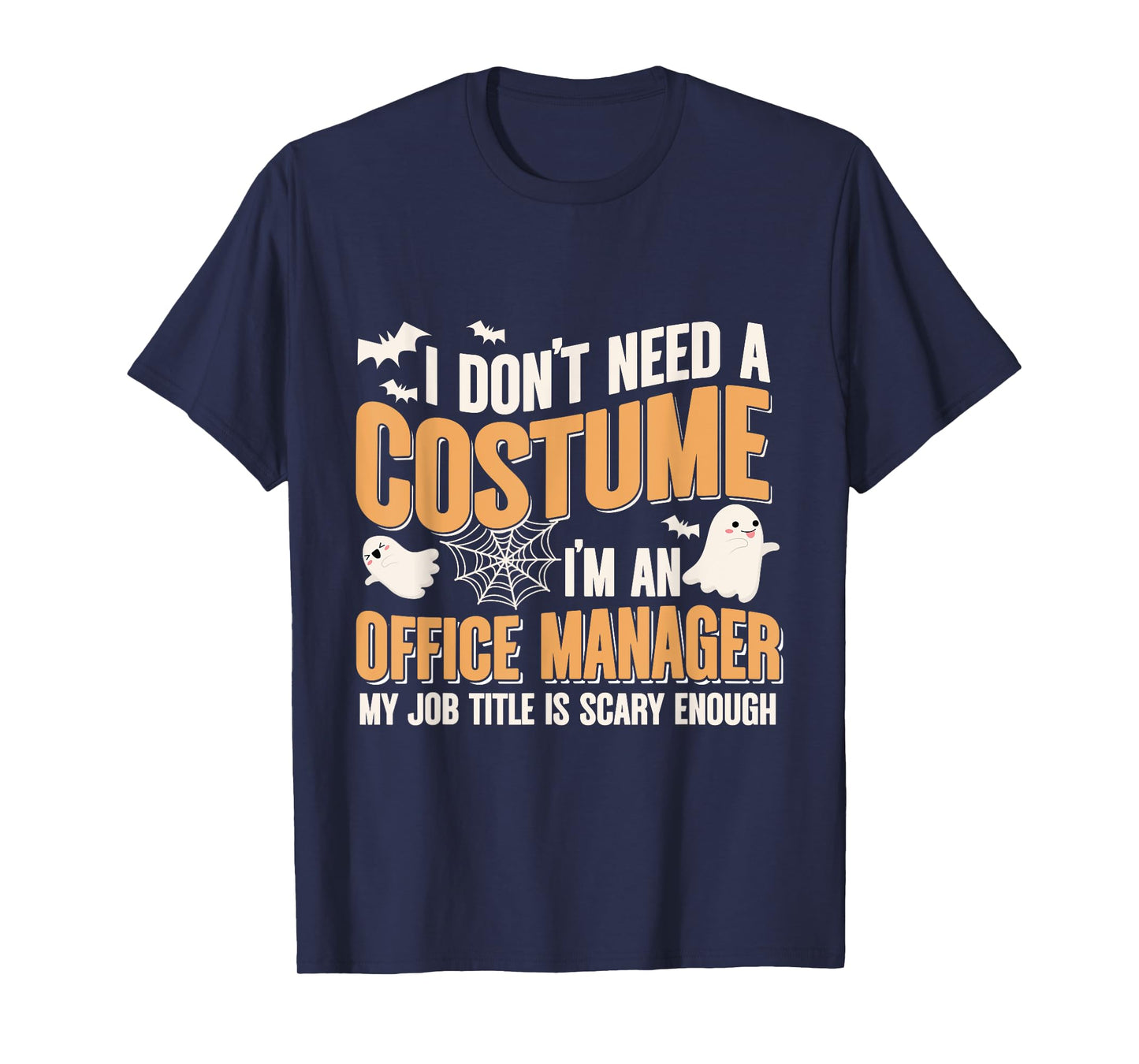 I Don't Need A Costume I'm a Office Manager Funny Halloween T-Shirt