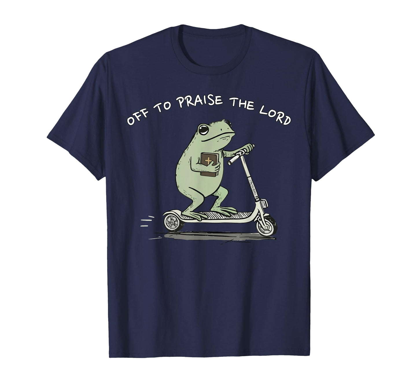 Off to Praise The Lord Funny Christian Meme Frog Humor T-Shirt