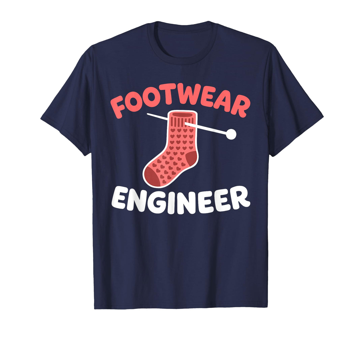 Footwear Engineer Shirt Funny Knitting Socks Yarn Lover T-Shirt