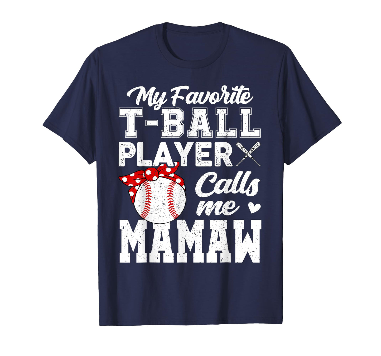 My Favorite T-Ball Player Calls Me Mamaw T-Shirt