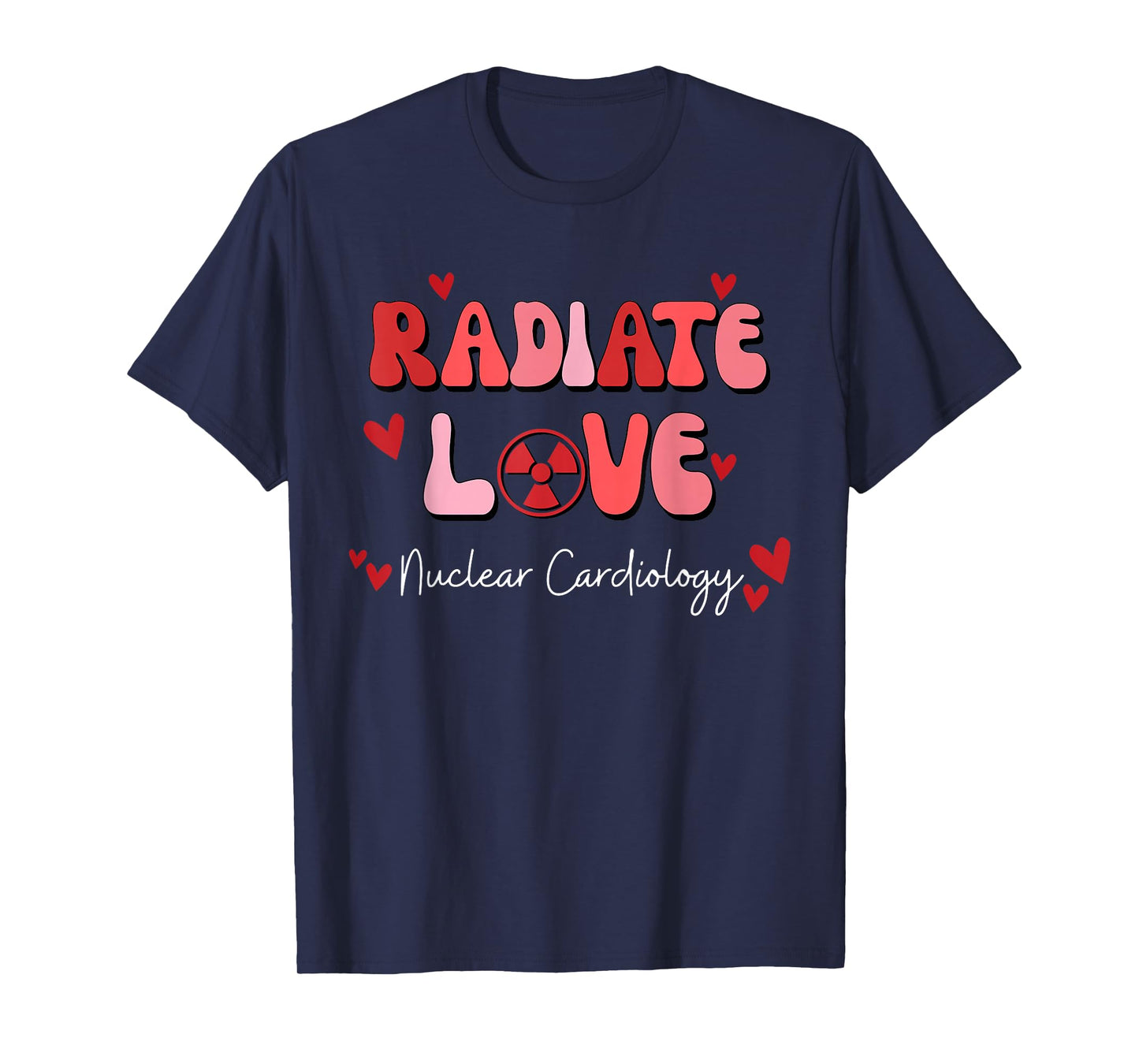Radiate Love Nuclear Cardiology Valentine Med Tech Medicine T-Shirt