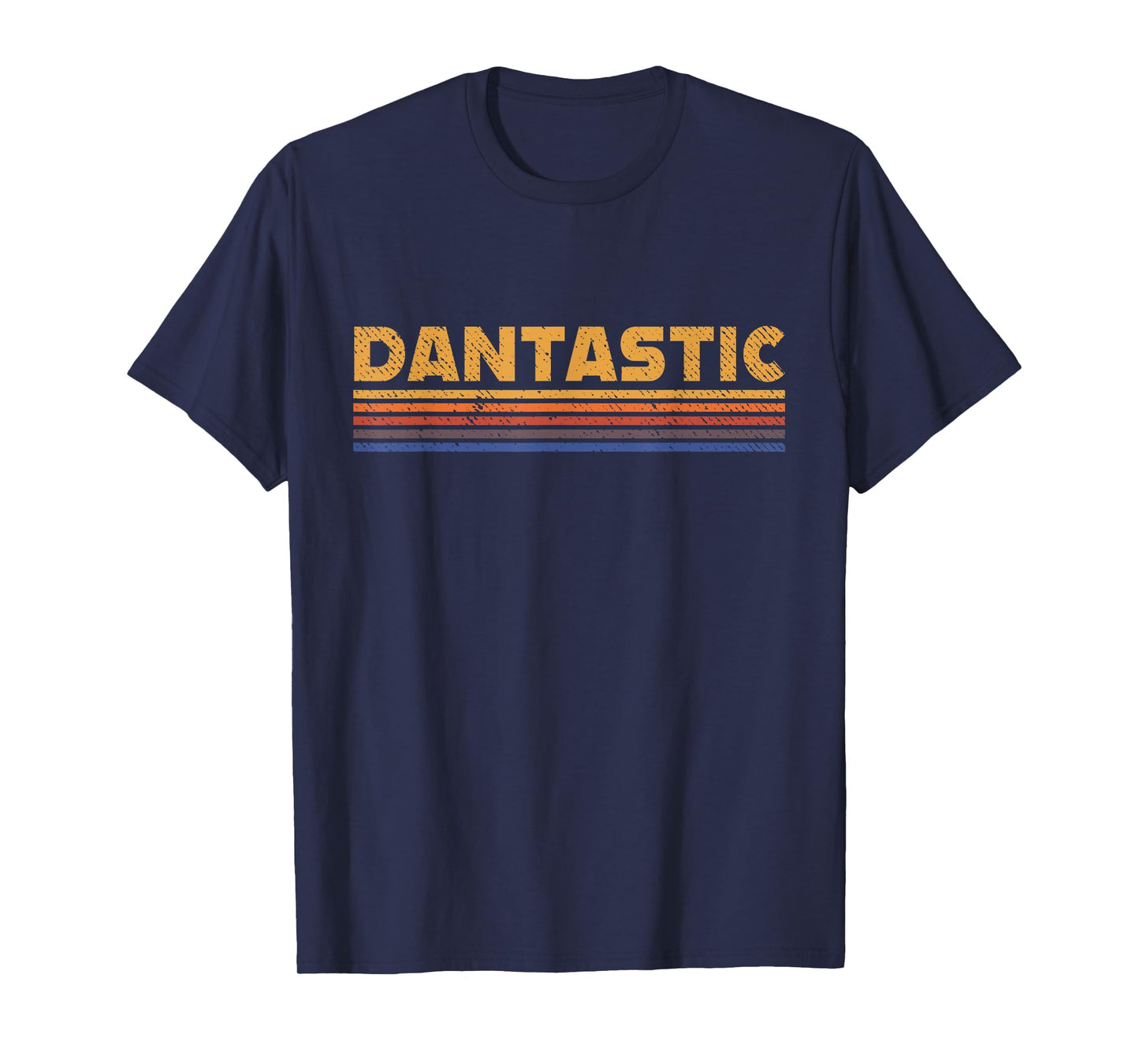 Dantastic First Name Dan Danny Funny Retro T-Shirt