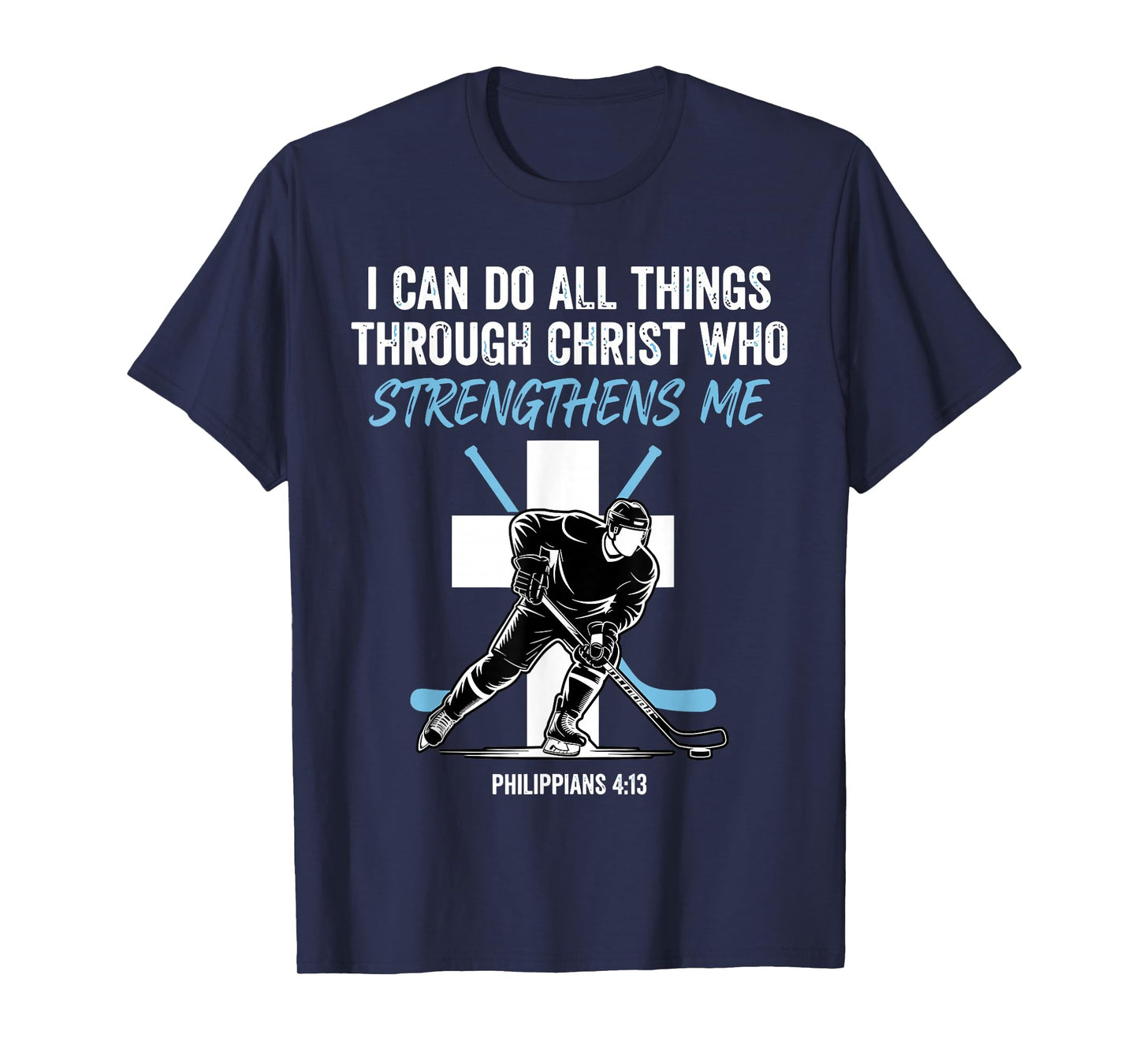 Hockey I Can Do All Things Through Christ who Strengthens Me T-Shirt