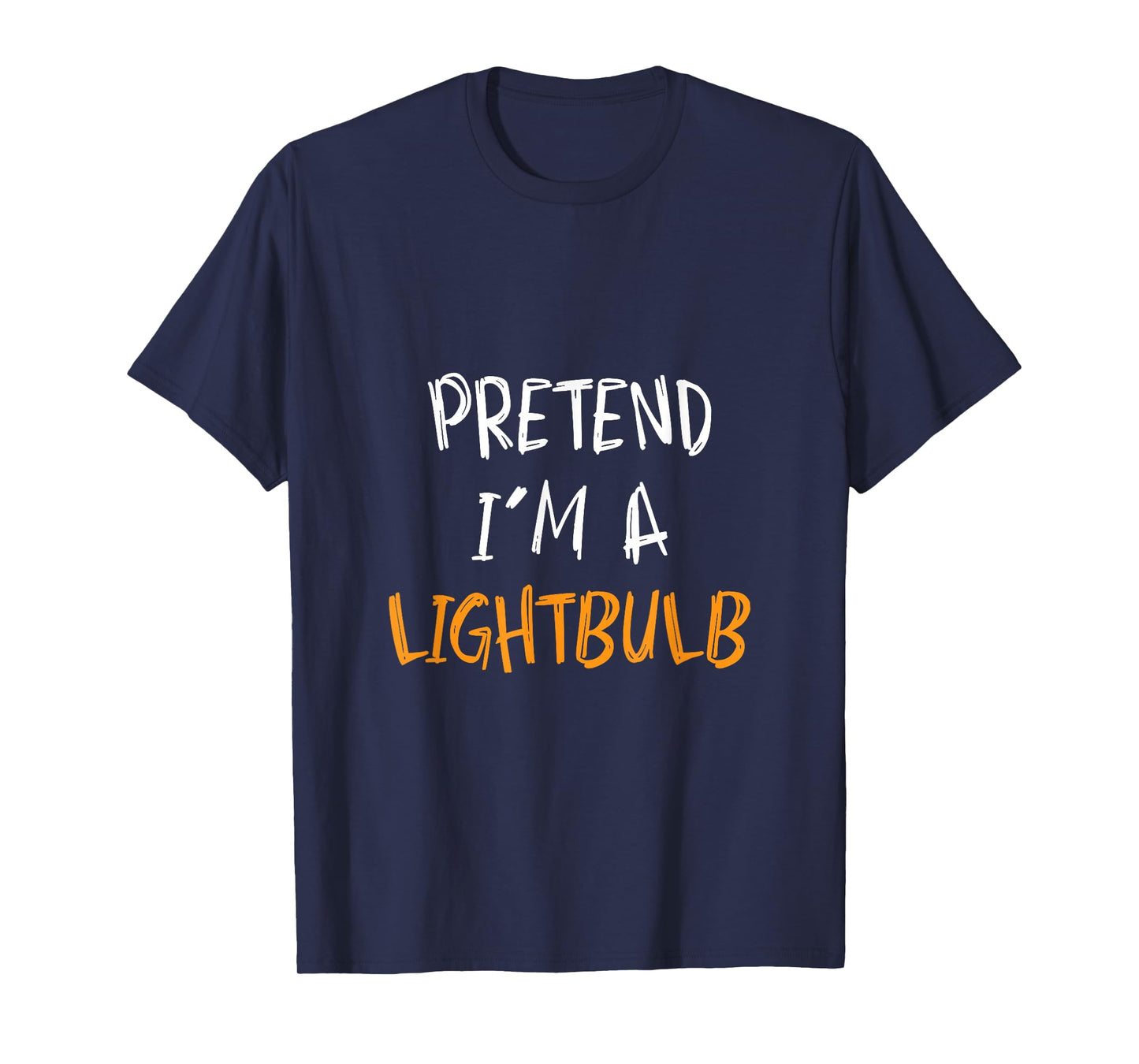Pretend I'm A Lightbulb Funny Lazy Halloween Costume T-Shirt