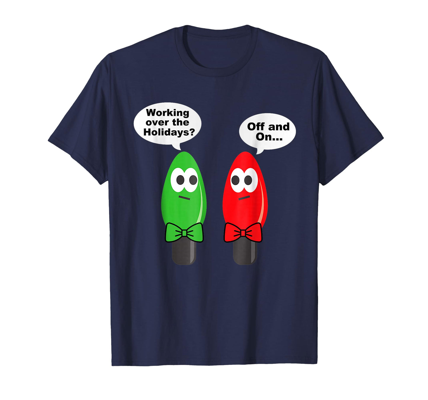 Funny Christmas Lights Joke Light Bulb Working Off On Pun T-Shirt