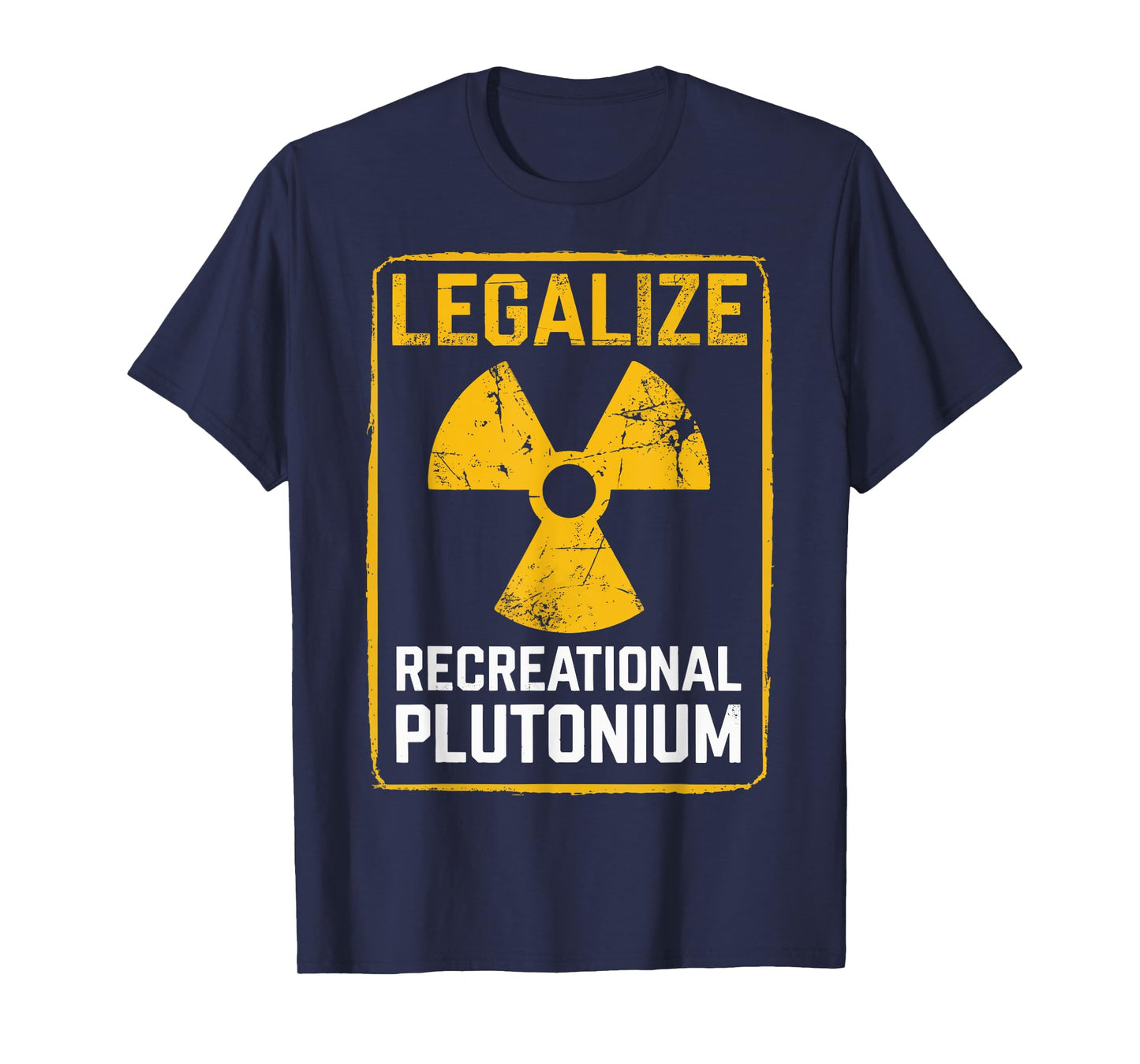 Legalize Recreational Plutonium T-Shirt