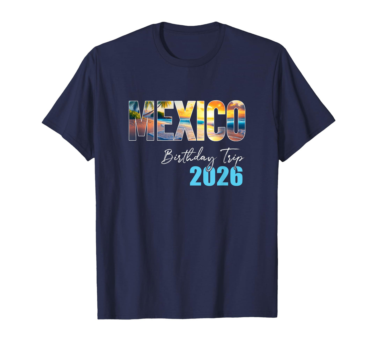Mexico Birthday Trip 2026 Vacation Party Crew Cruise T-Shirt