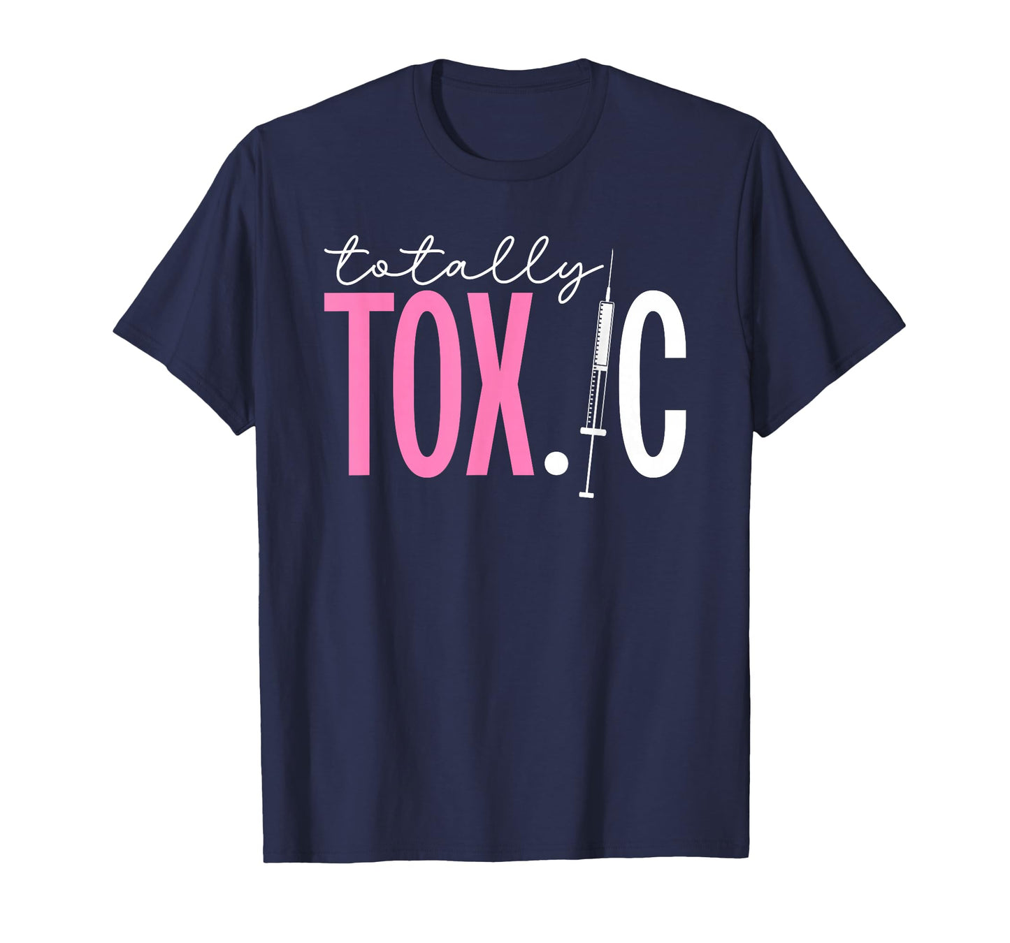 Totally Toxic Nurse Injector Aesthetic Nurse Injector T-Shirt