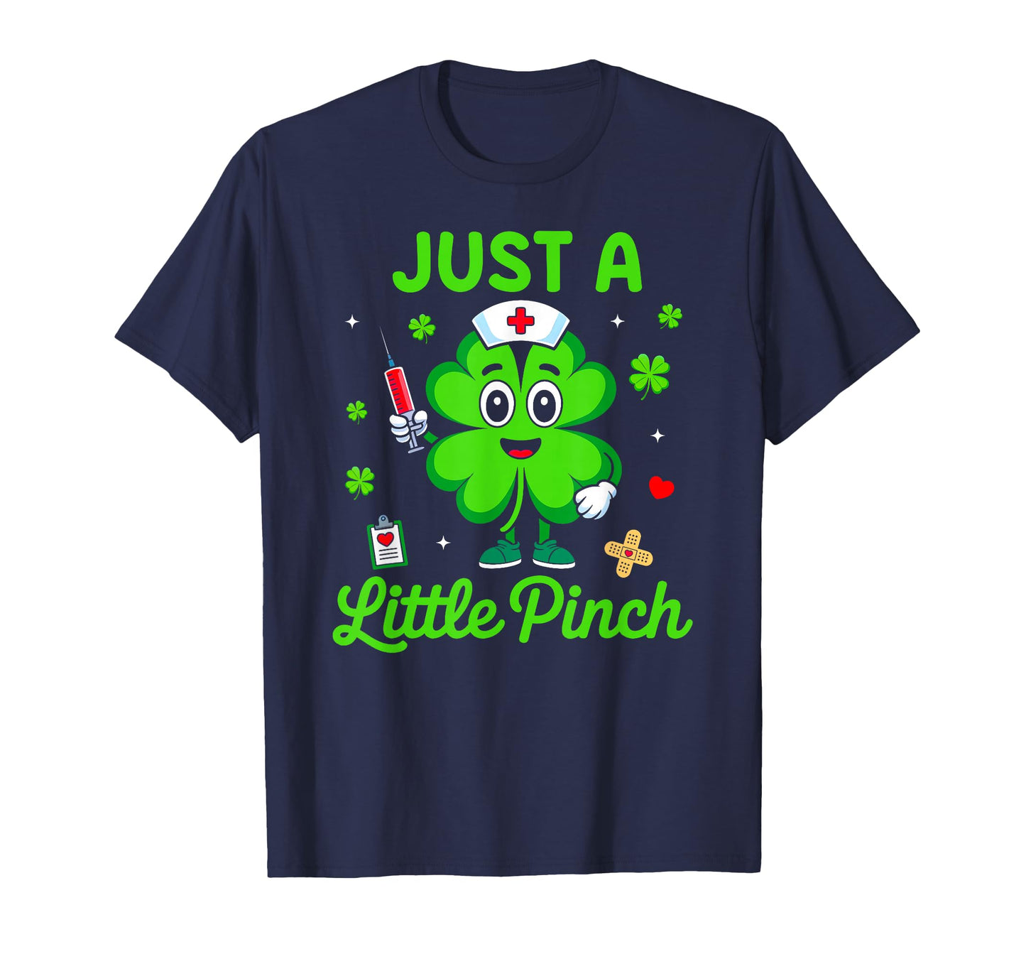 Just A Little Pinch Lucky Shamrock Nurse St Patricks Day T-Shirt