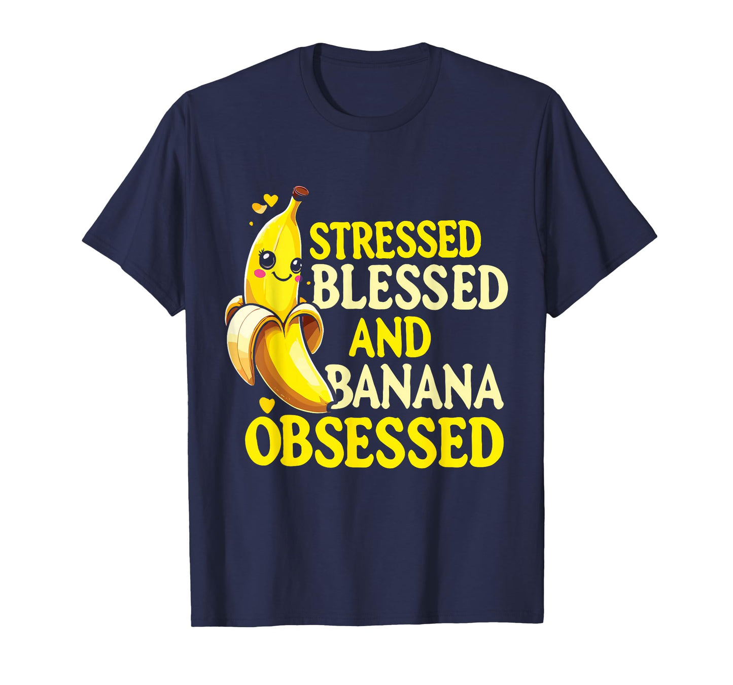 Funny Banana | Stressed Blessed And Banana Obsessed T-Shirt