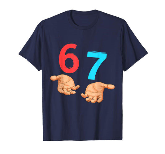 67 Six Seven 6 7 Kids 67 Teens Boys 6-7 Meme Hands 67 Funny T-Shirt