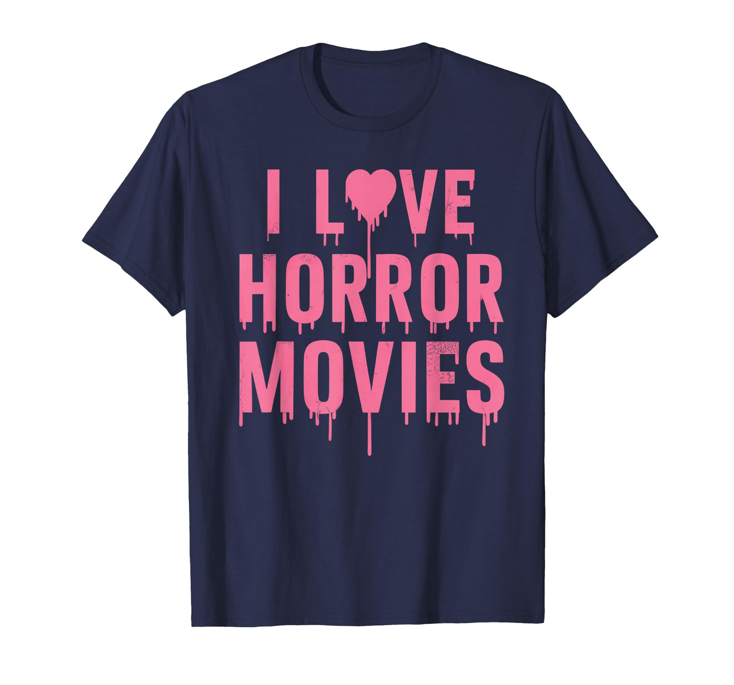 I Love Horror Movies For Girls Womens In Halloween Day T-Shirt