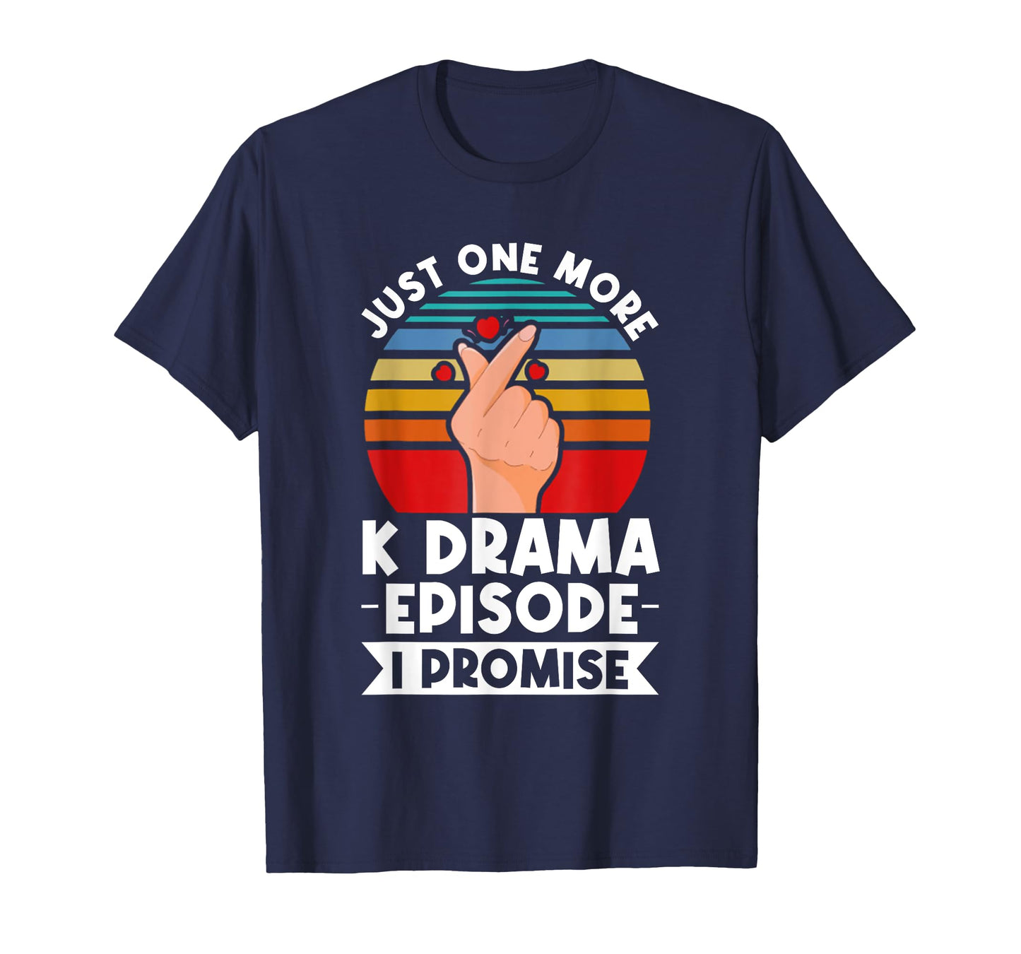 Just One More Episode I Promise Korean Drama K-Pop K-Drama T-Shirt