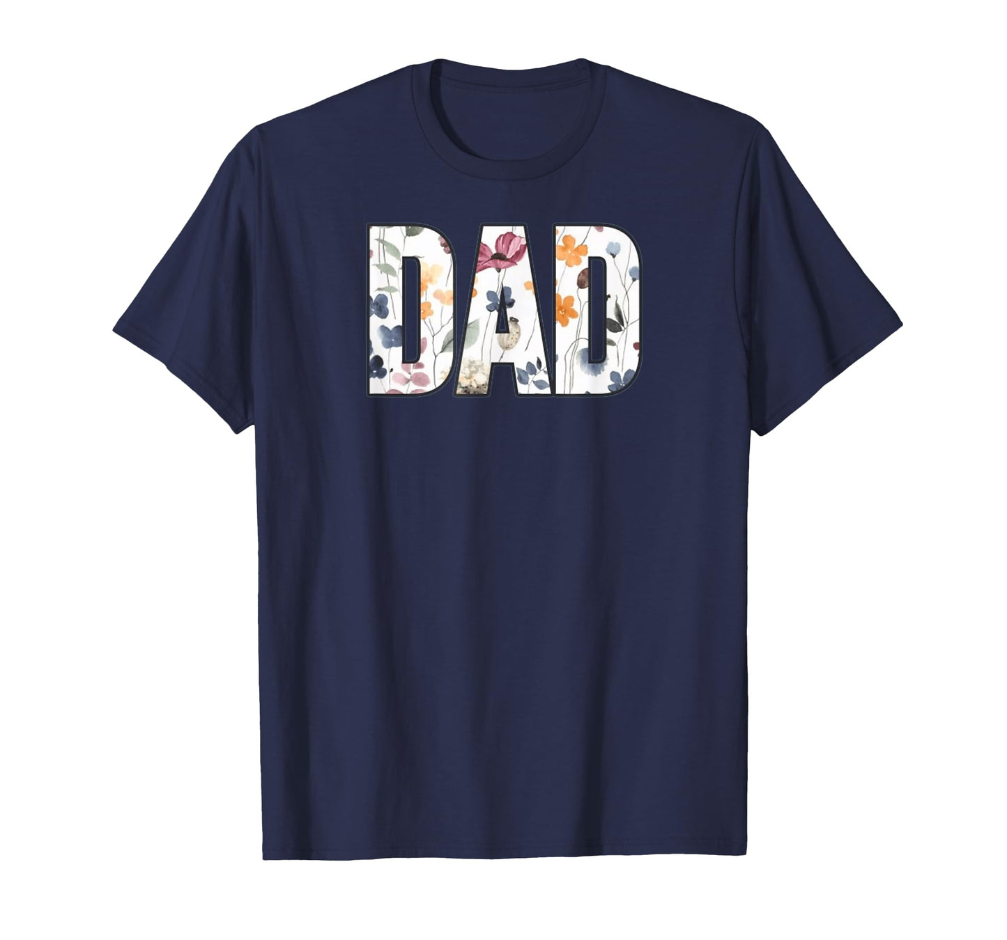 Dad Floral Typography Appreciation Gift T-Shirt