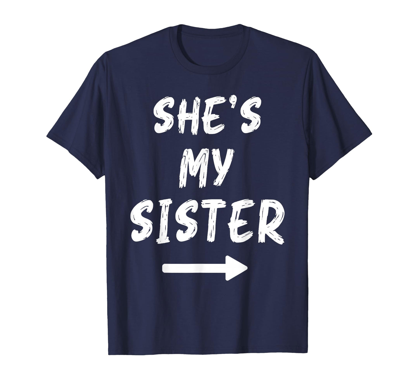 She's My Sister Funny Matching Costume for Brother T-Shirt