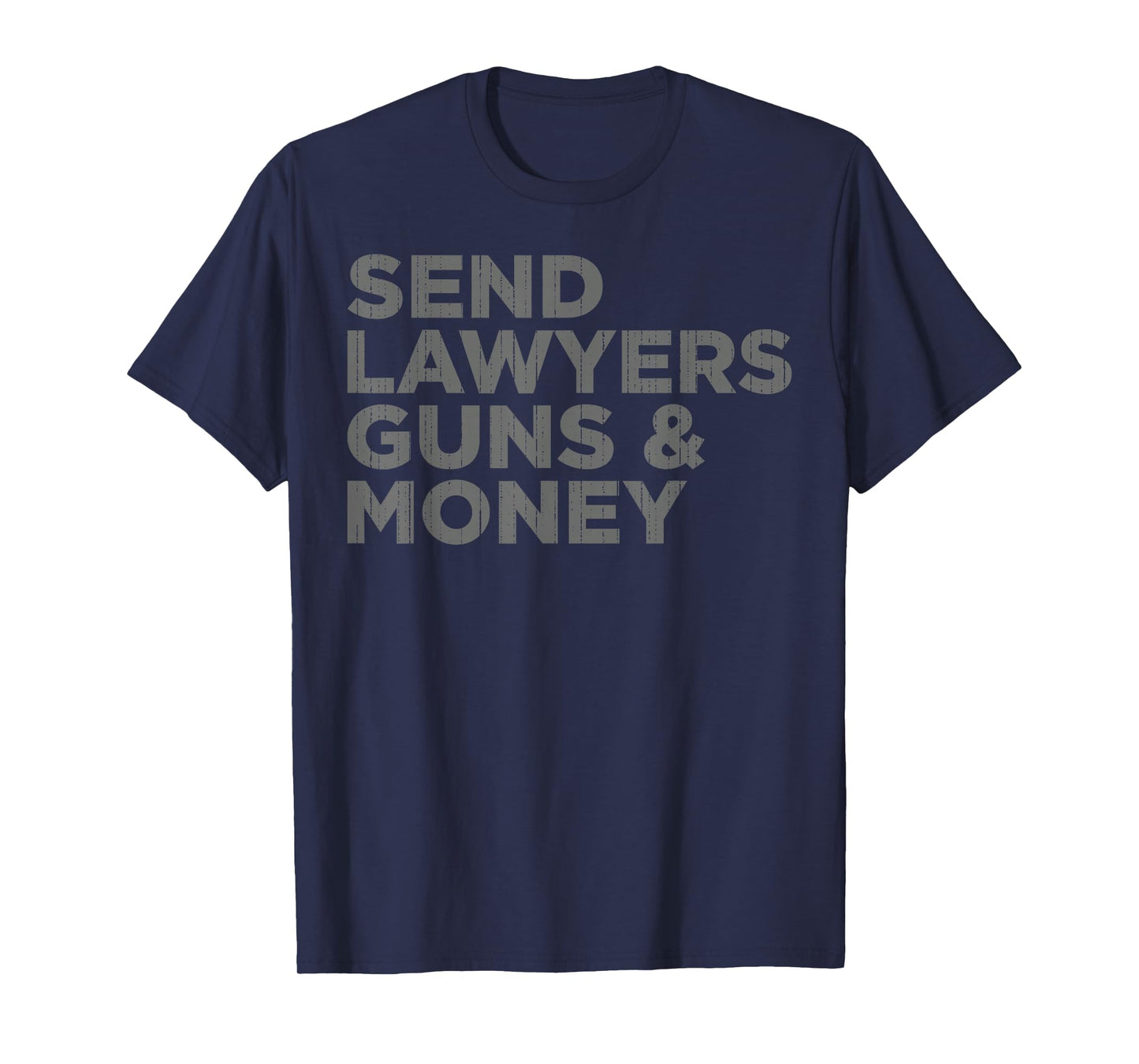 Send Lawyers Guns Money T-Shirt