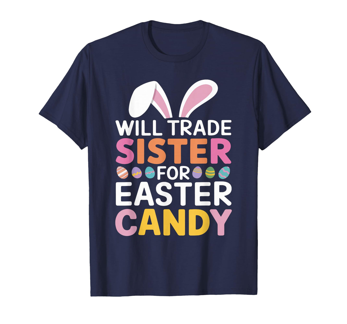Will Trade Sister for Easter Candy Kids Funny Easter Shirt T-Shirt